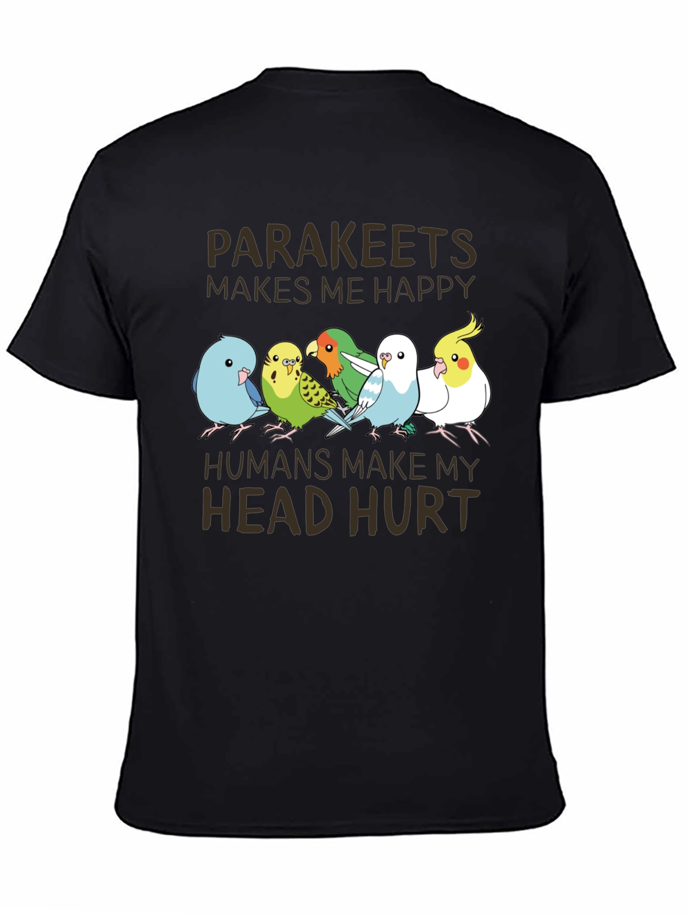 Parakeets Make Me Happy T-Shirt