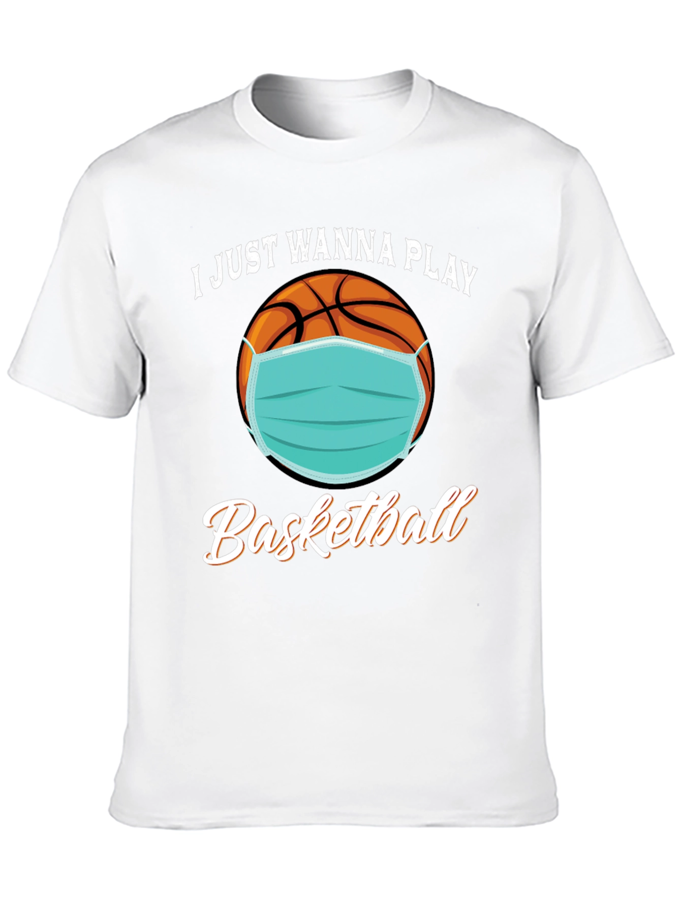 I Just Wanna Play Basketball T-Shirt with Mask