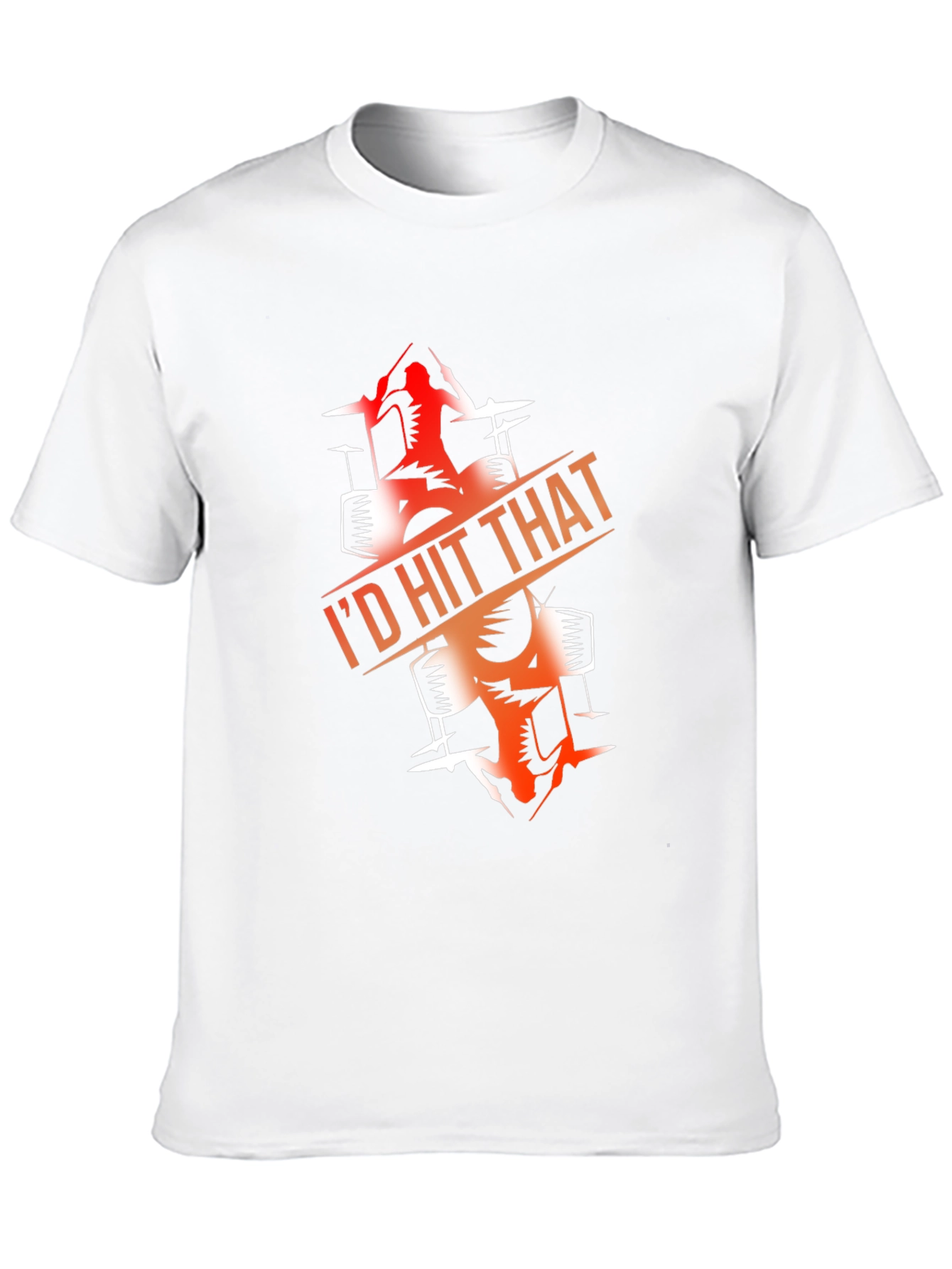 Id Hit That Drummer T-Shirt
