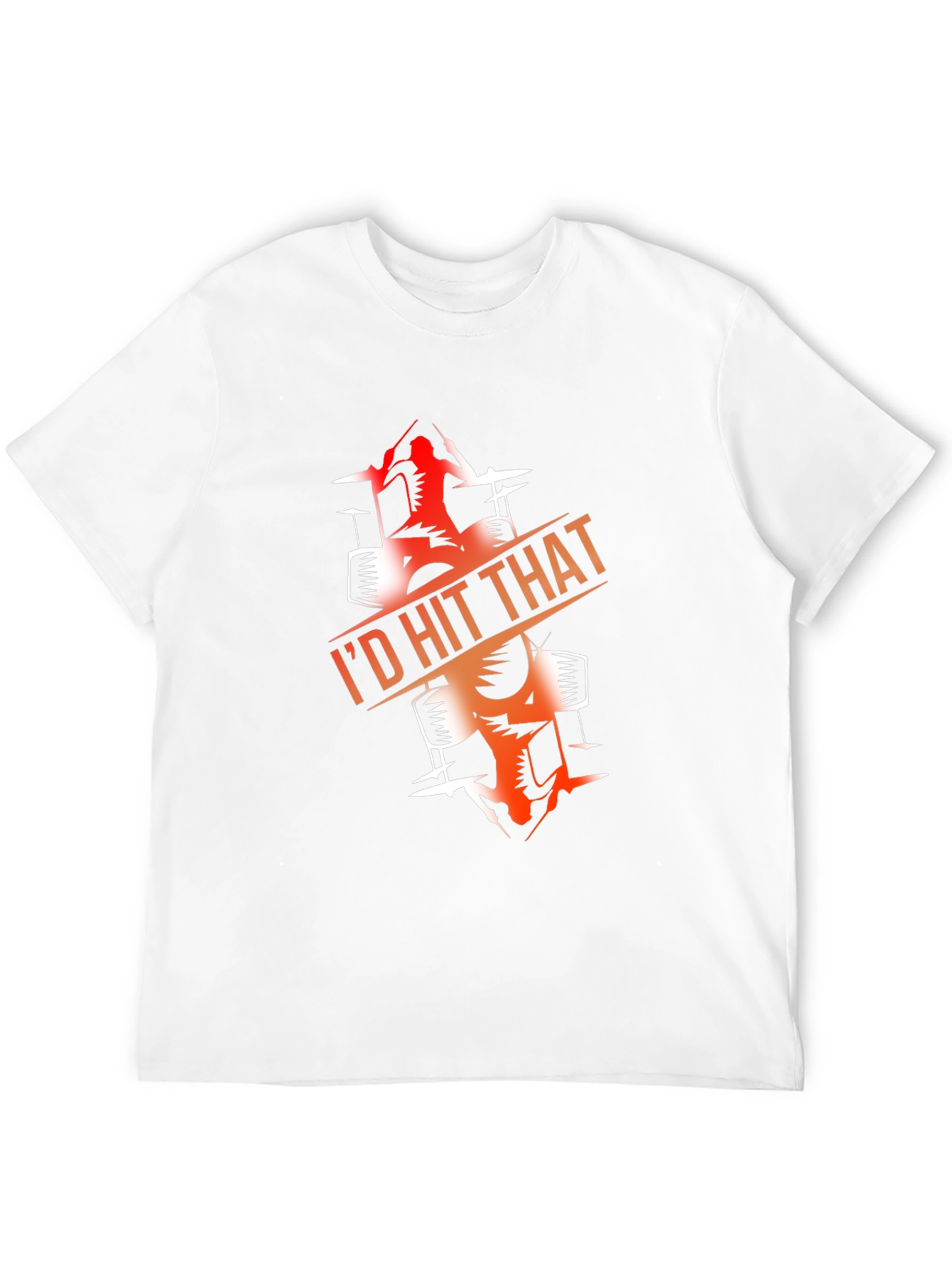 Id Hit That Drummer T-Shirt