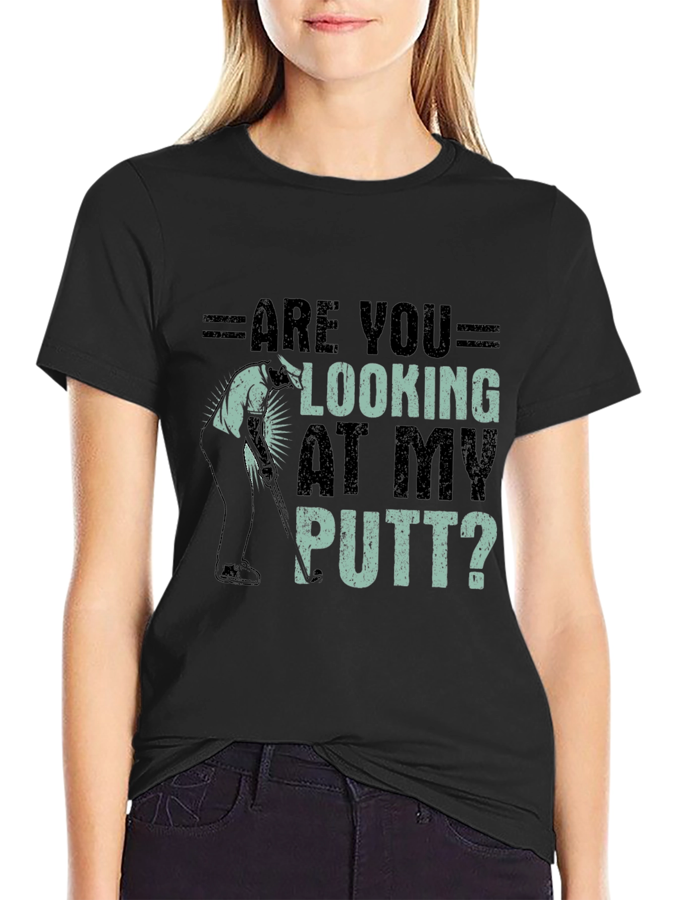 Are You Looking At My Putt? Graphic Tee