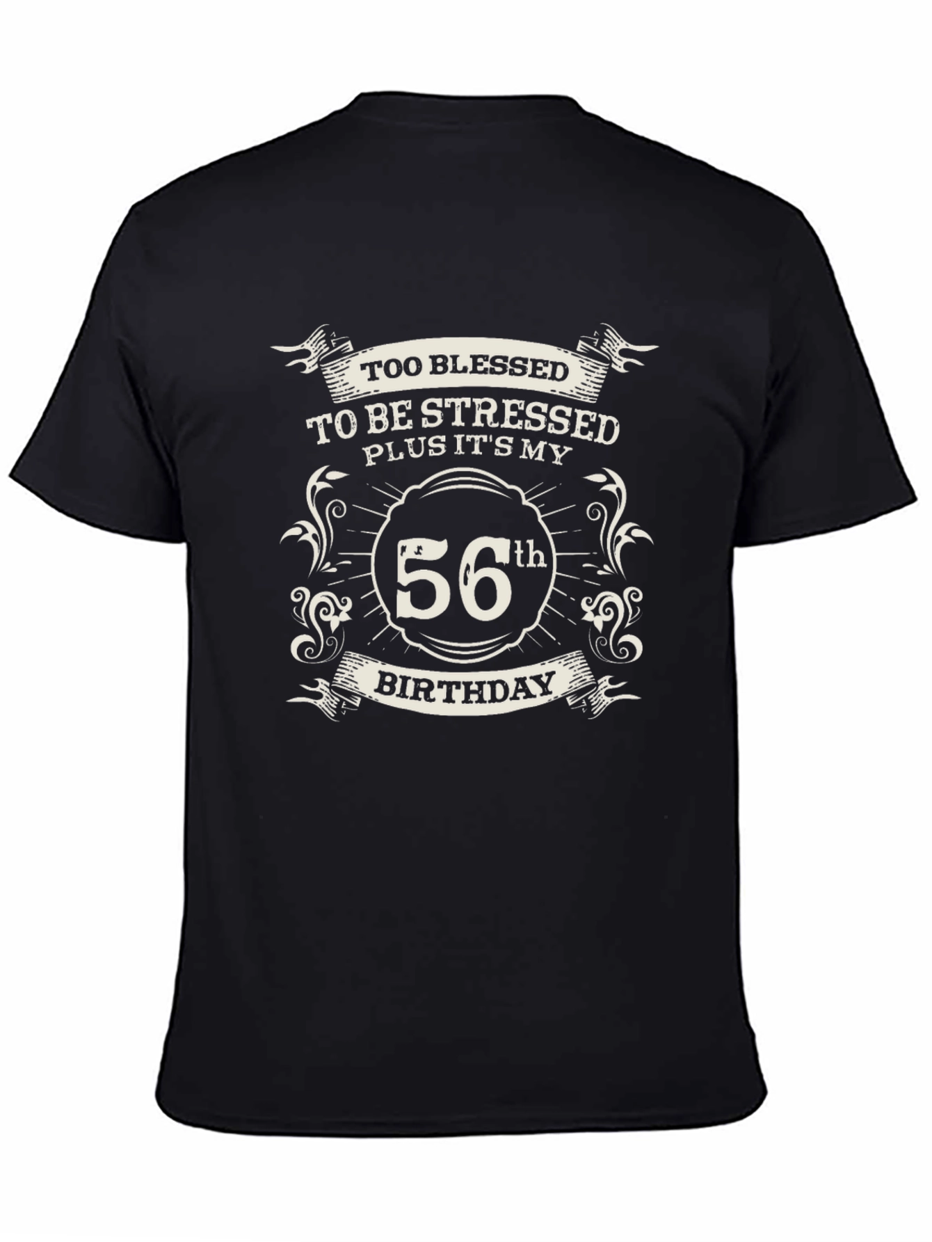Too Blessed to be Stressed 56th Birthday T-Shirt