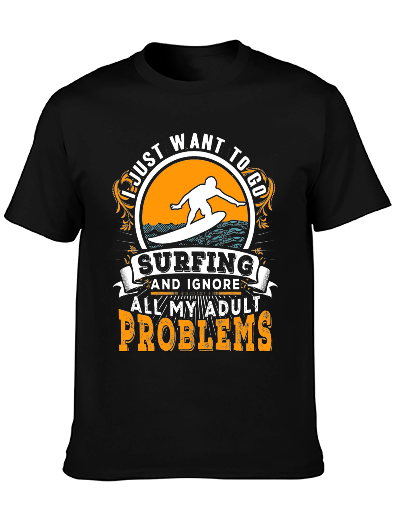 Surfing T-Shirt: Ignore Adult Problems