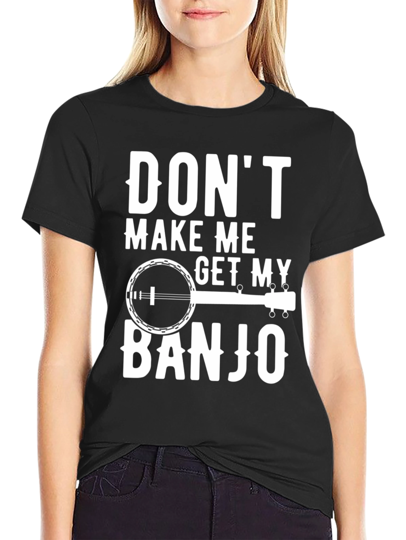 Dont Make Me Get My Banjo T-Shirt