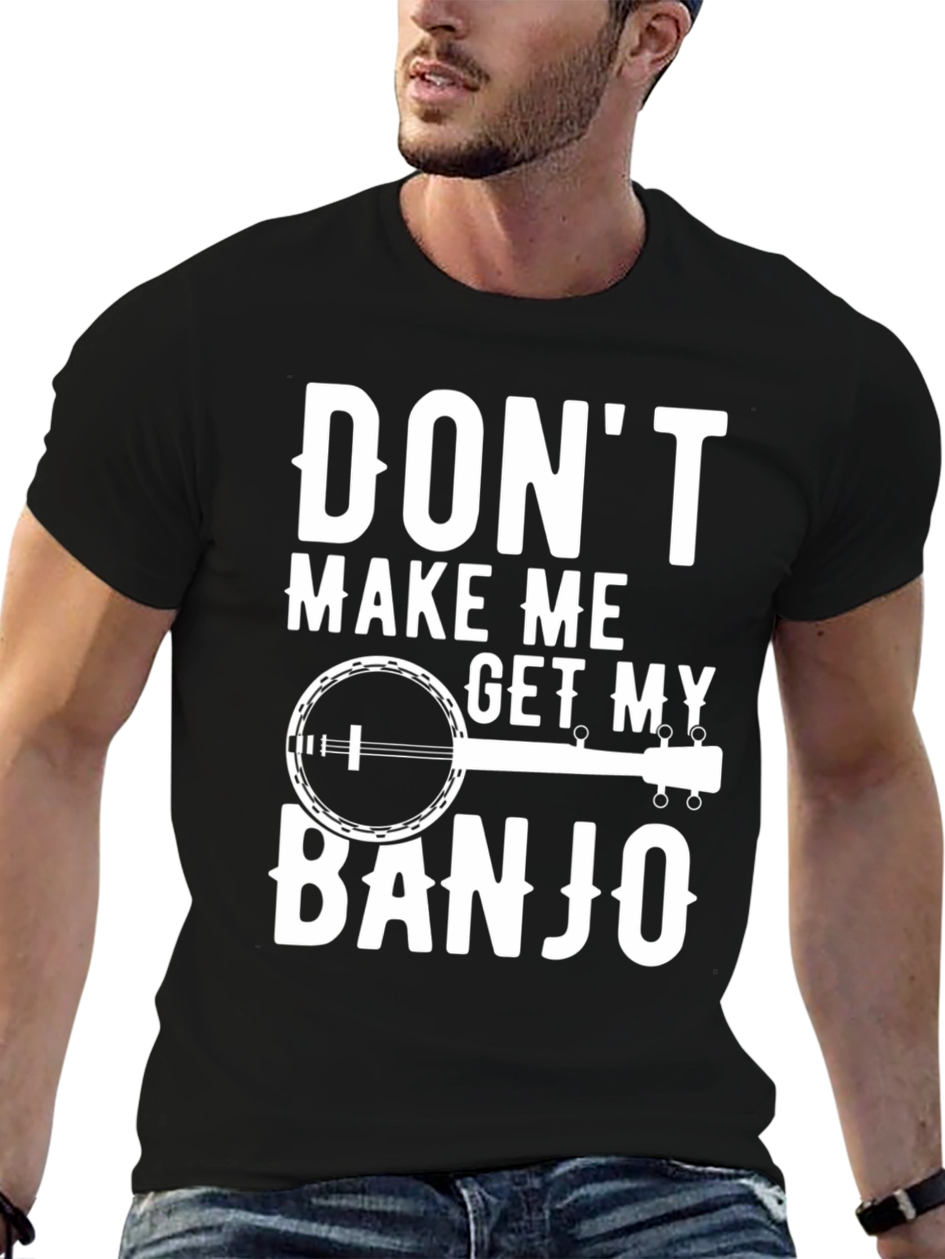 Dont Make Me Get My Banjo T-Shirt
