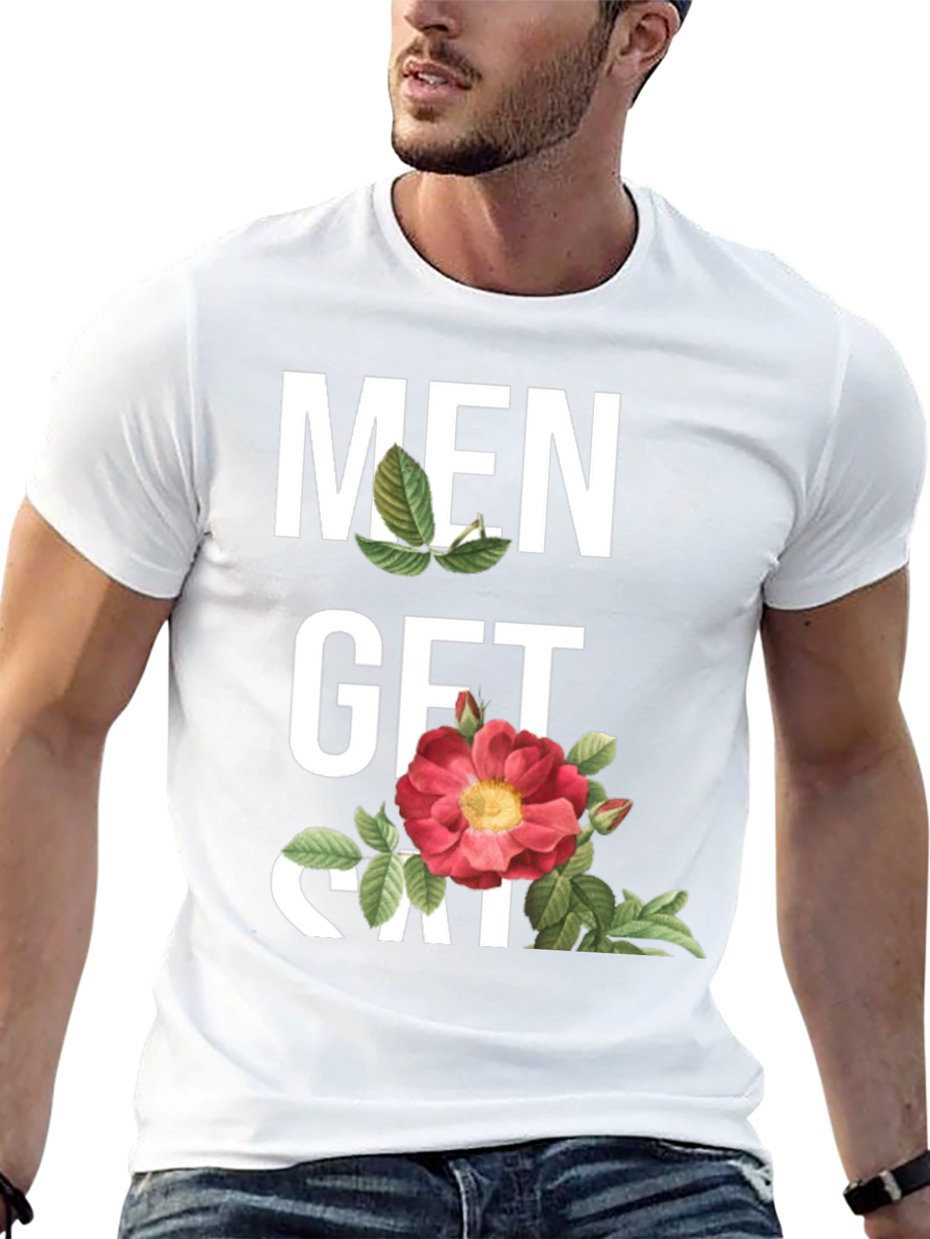 Men Get Sad T-Shirt - Floral Design