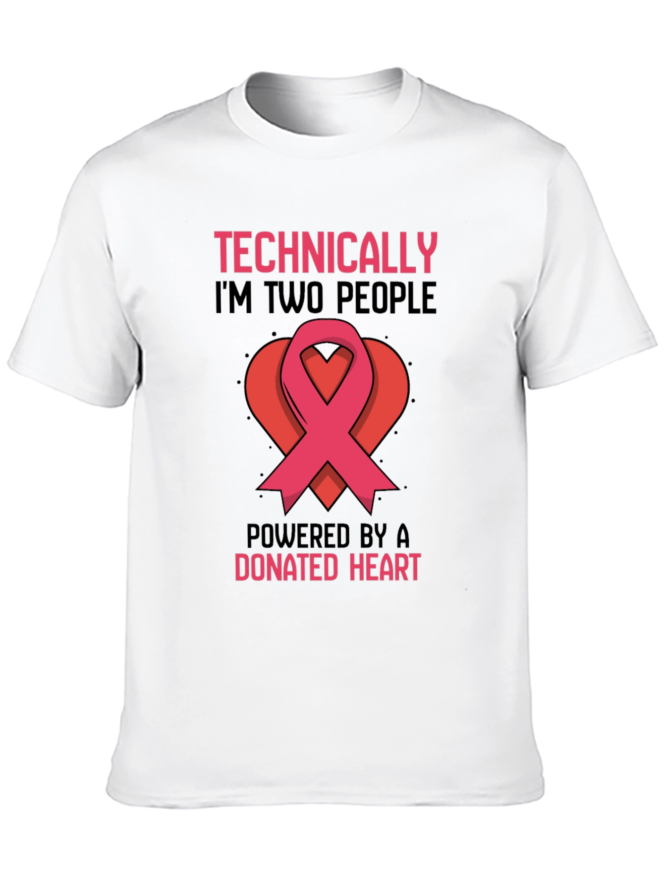 Technically Two People Donated Heart T-Shirt