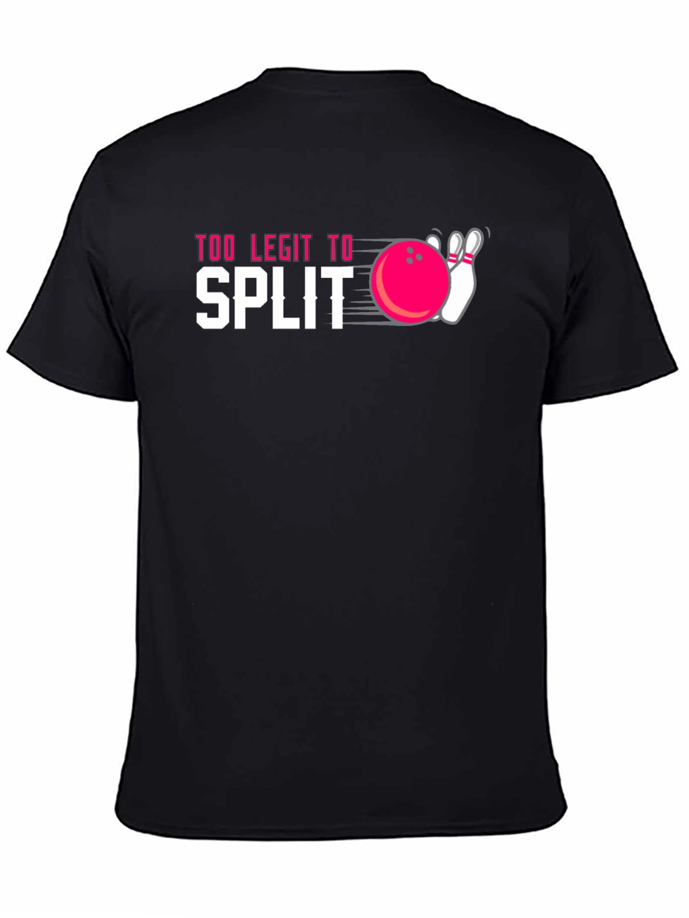 Too Legit to Split Bowling T-Shirt