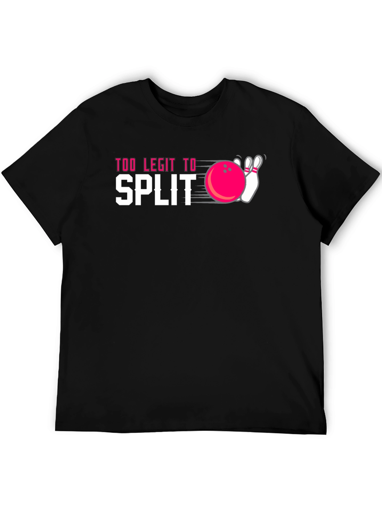 Too Legit to Split Bowling T-Shirt