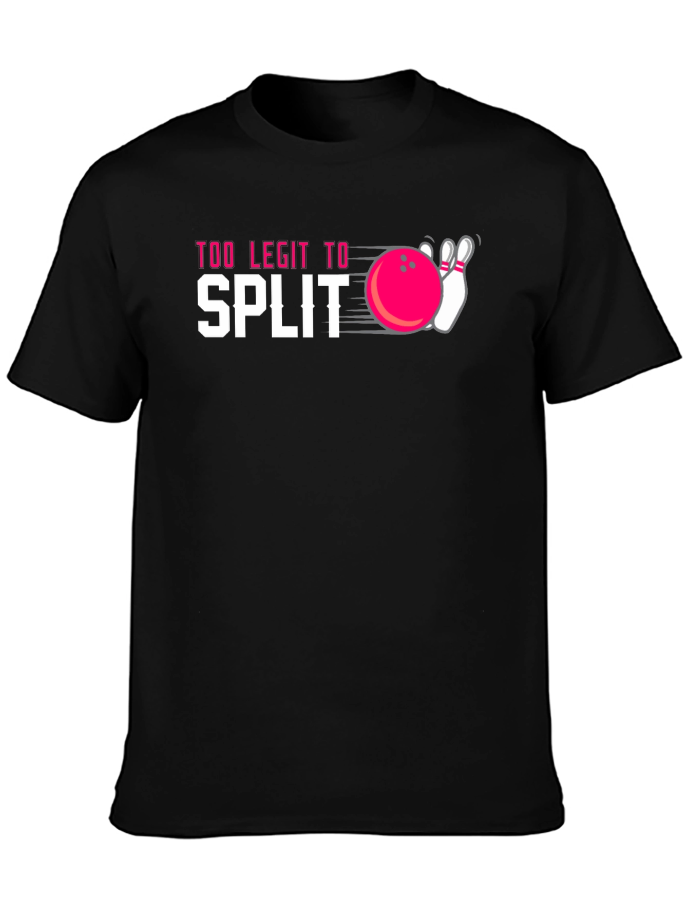 Too Legit to Split Bowling T-Shirt