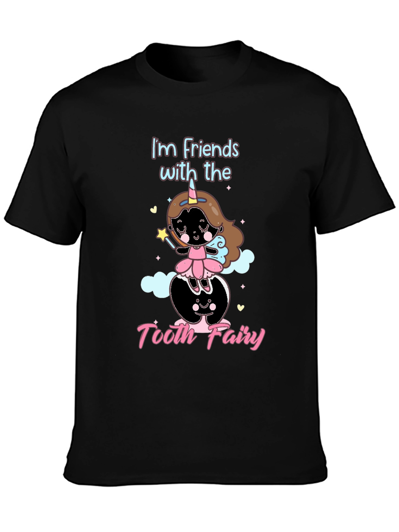 Im Friends with the Tooth Fairy Black T-Shirt