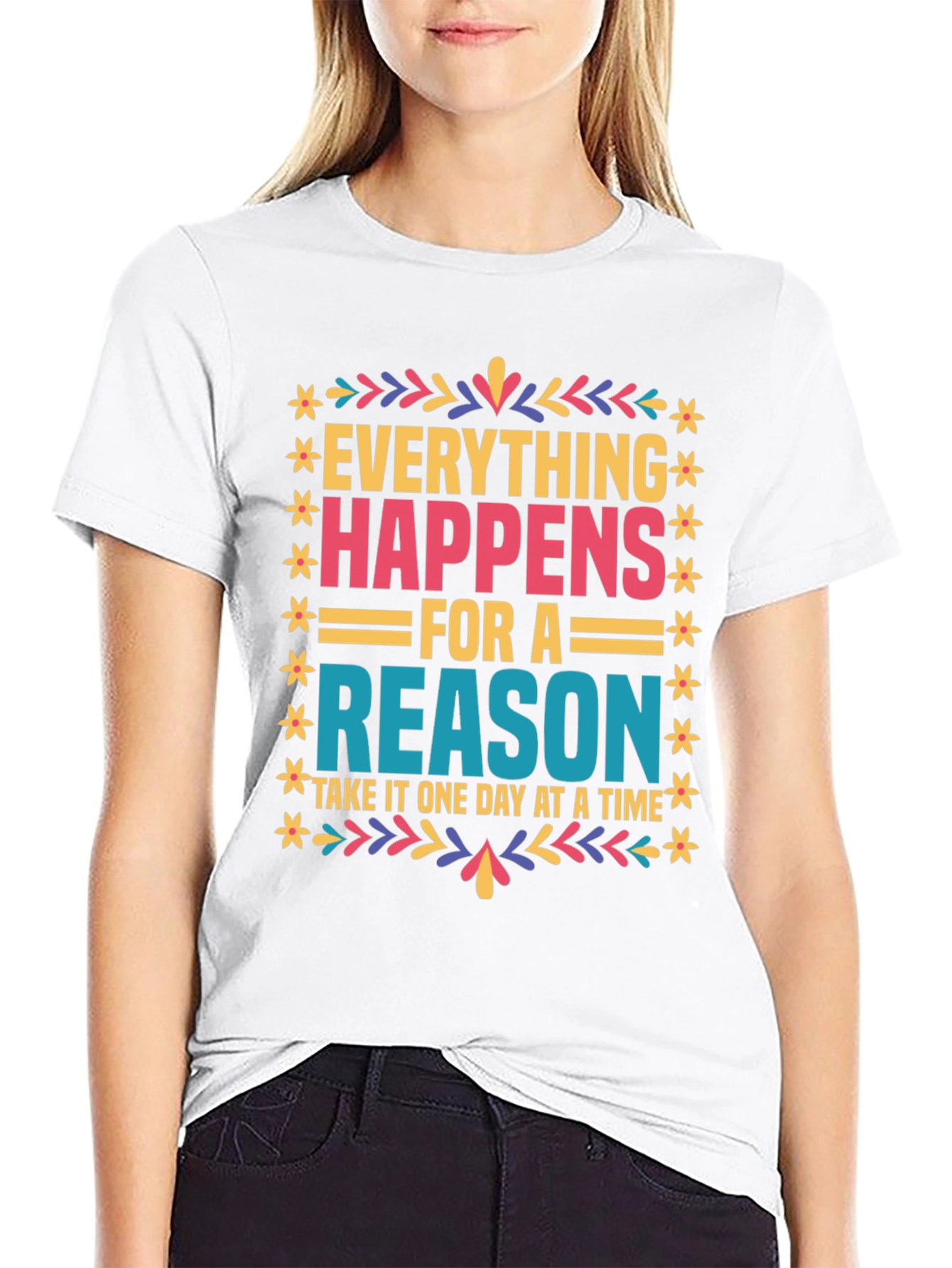 Everything Happens For A Reason Graphic Tee