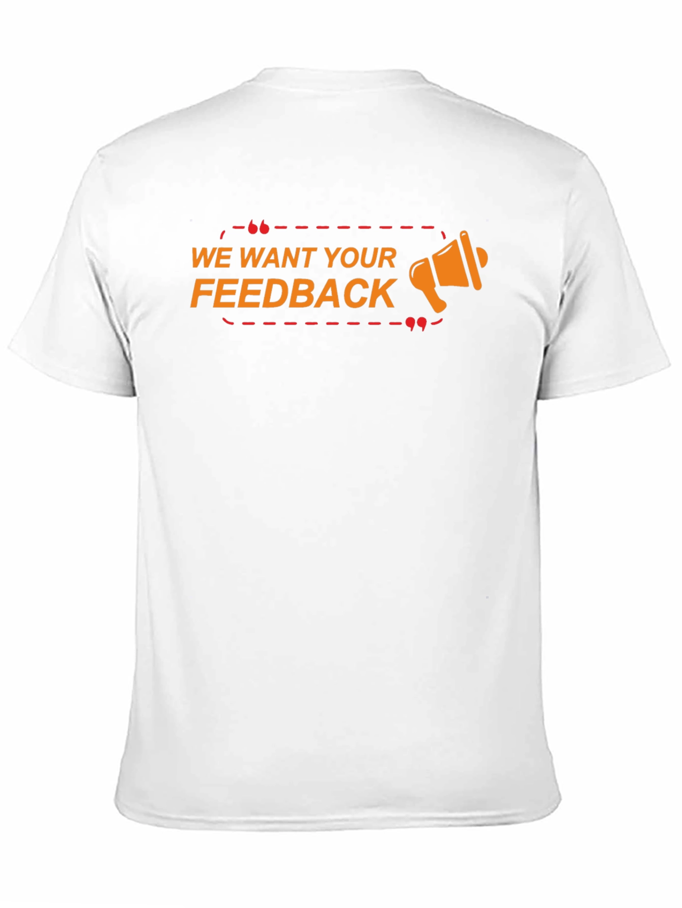We Want Your Feedback Graphic T-Shirt
