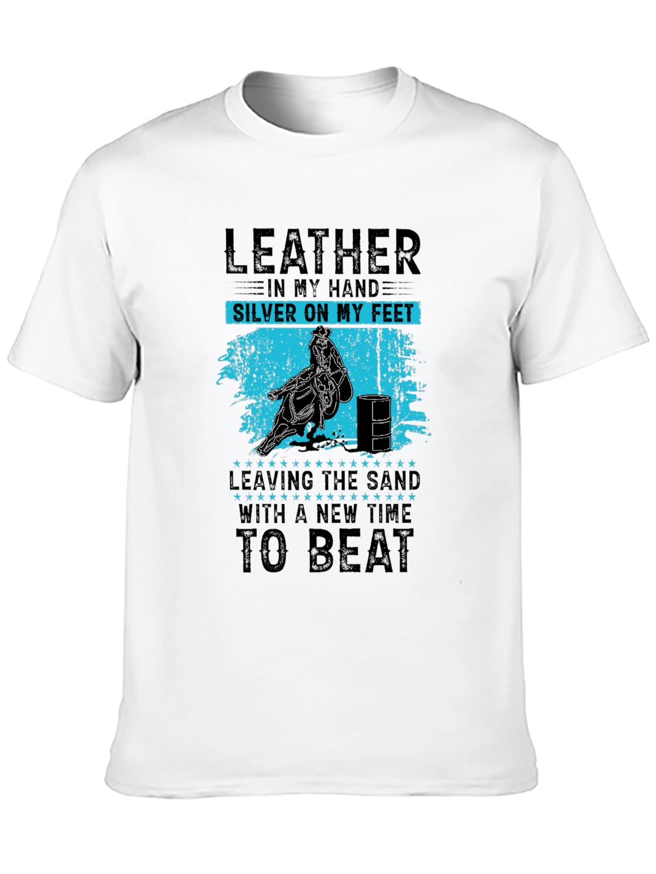 Leather in My Hand T-Shirt - Barrel Racing Tee