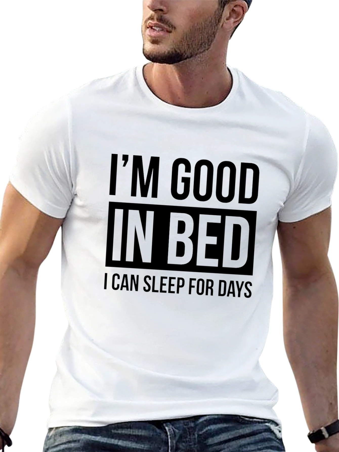 Im Good in Bed - Funny Sleep T-Shirt