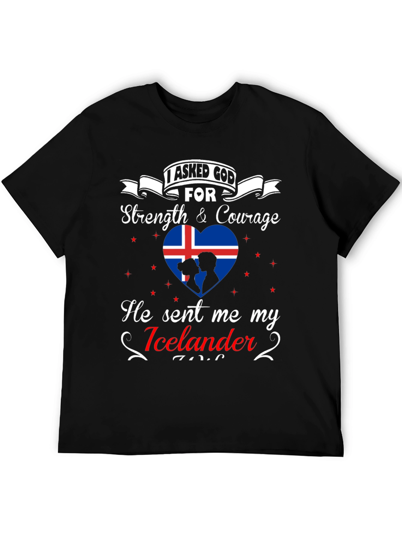 I Asked God For Strength & Courage T-Shirt