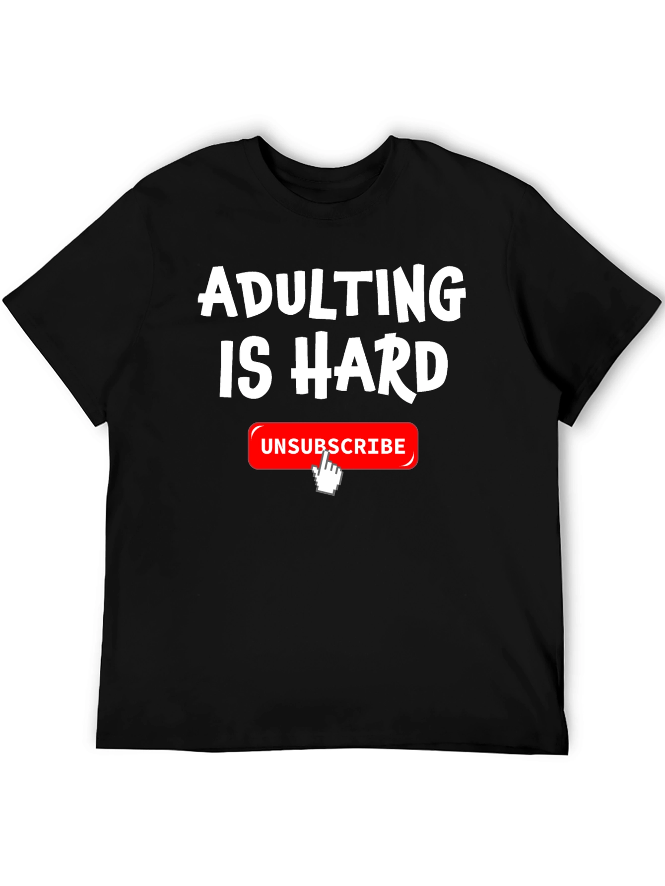 Adulting Is Hard T-Shirt Funny Unsubscribe Graphic Tee