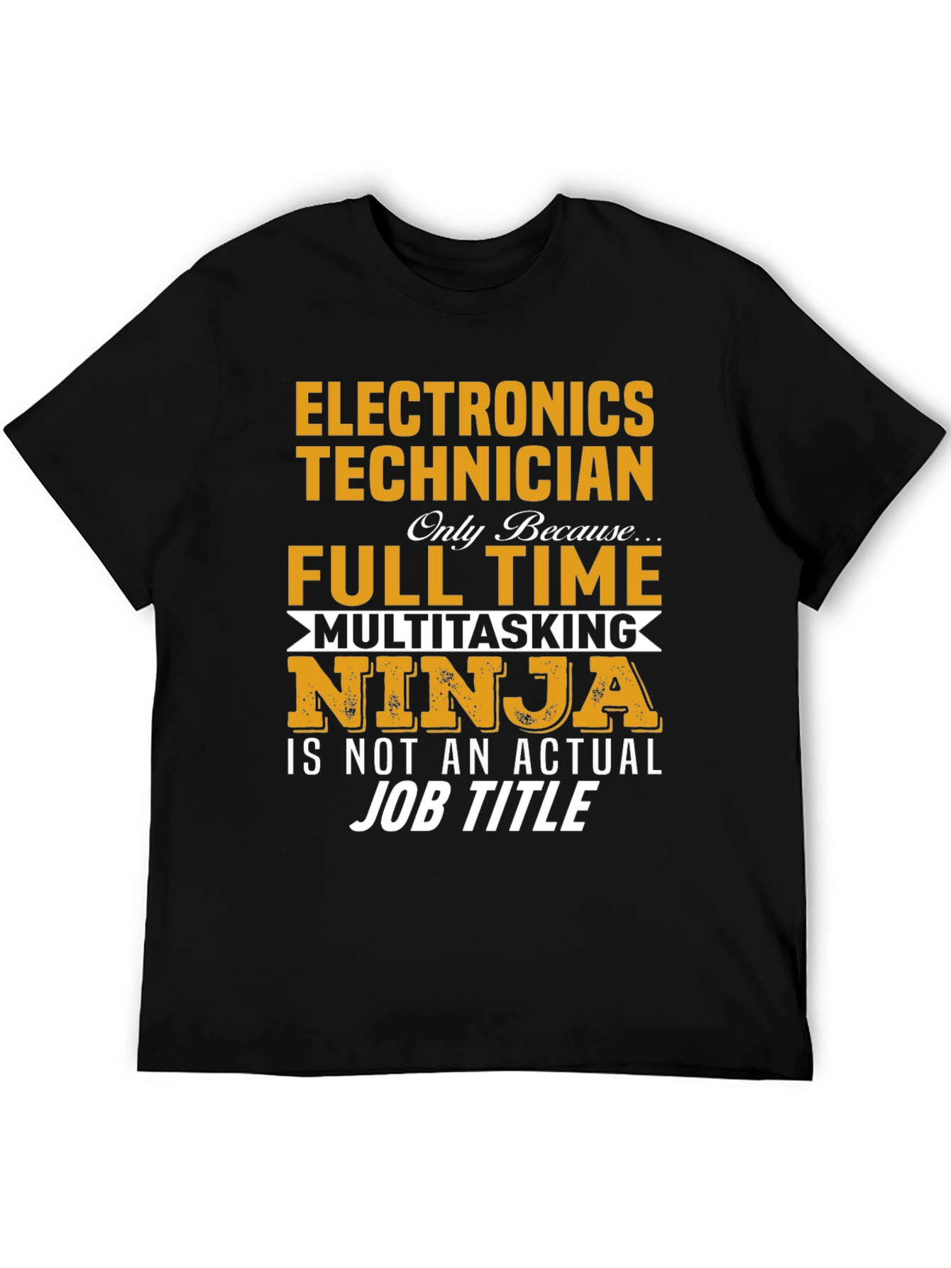 Electronics Technician Full Time Ninja T-Shirt