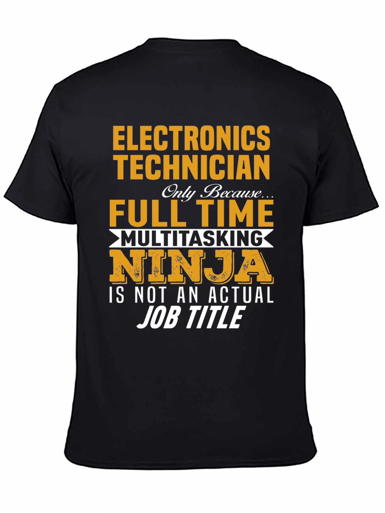 Electronics Technician Full Time Ninja T-Shirt