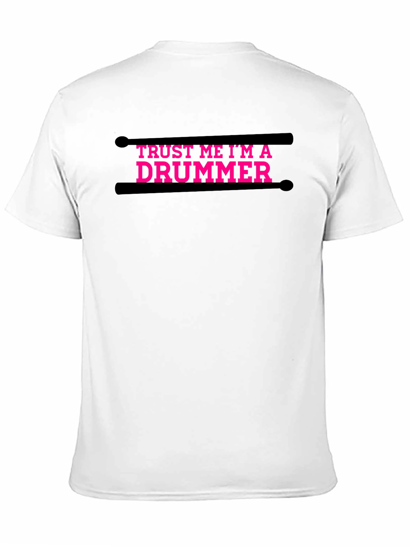 Trust Me Im A Drummer T-Shirt