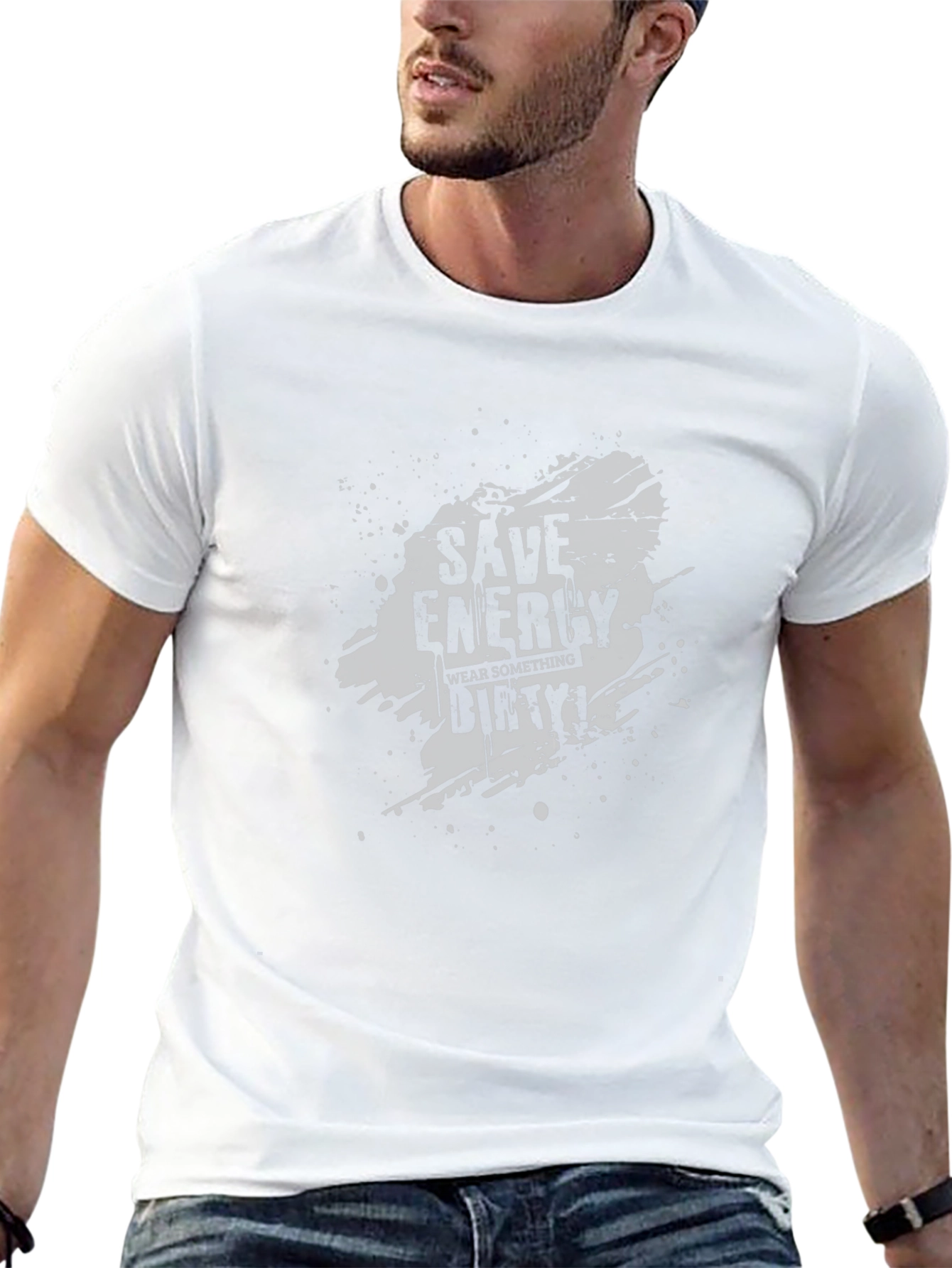 Save Energy Wear Dirty T-Shirt