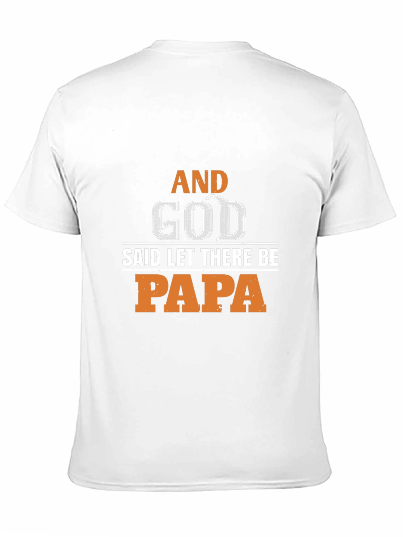 And God Said Let There Be Papa T-Shirt