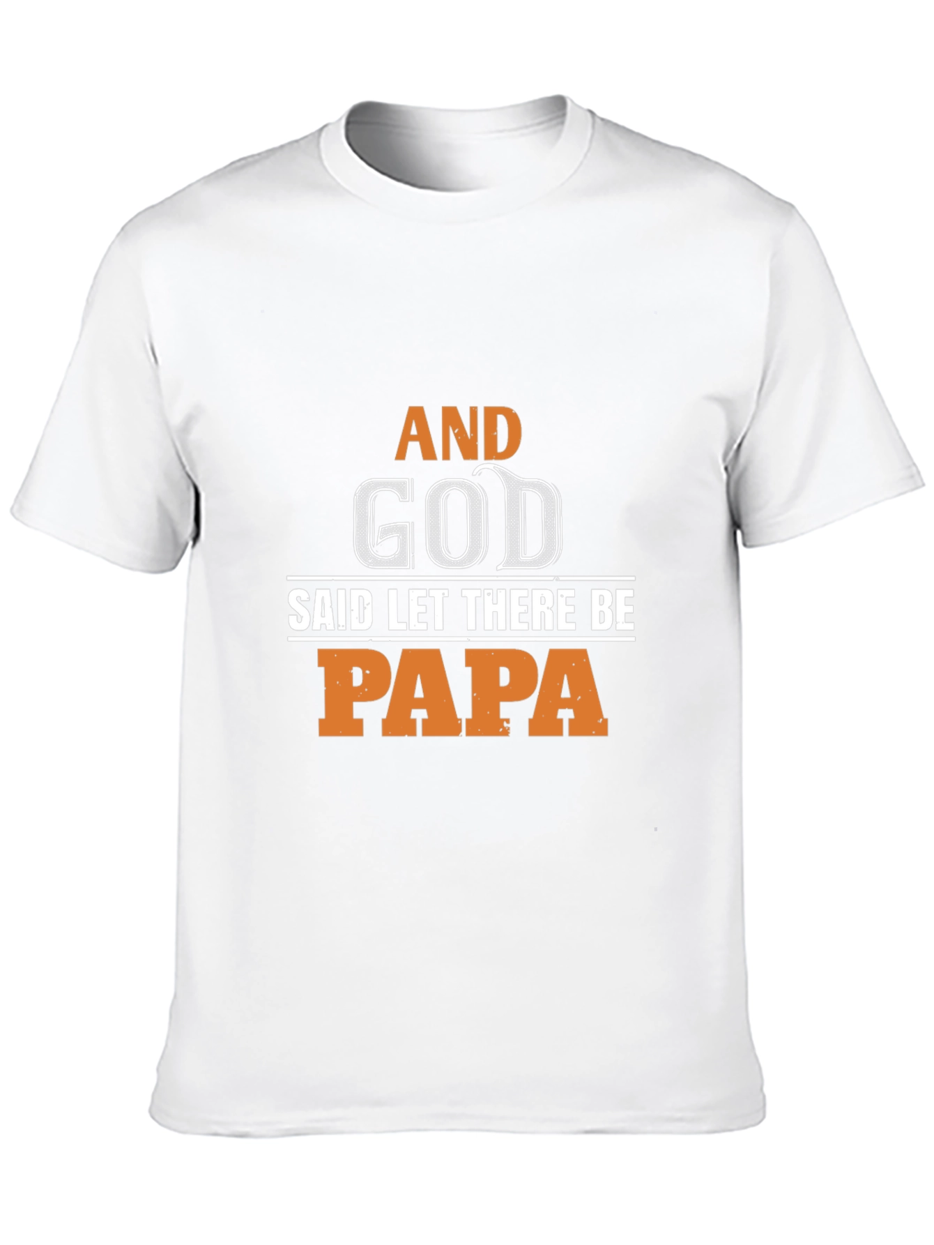 And God Said Let There Be Papa T-Shirt