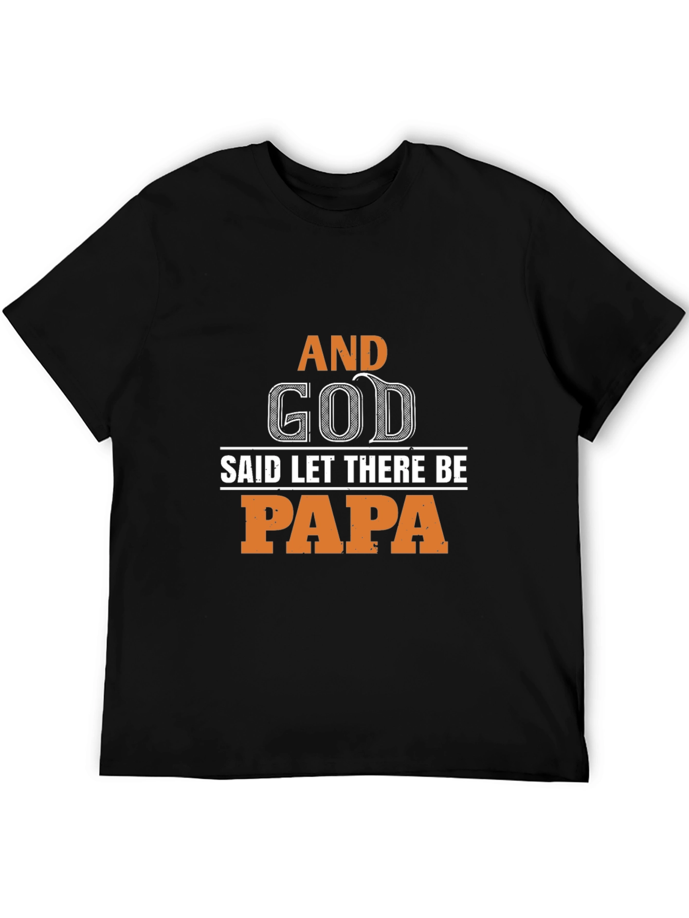 And God Said Let There Be Papa T-Shirt