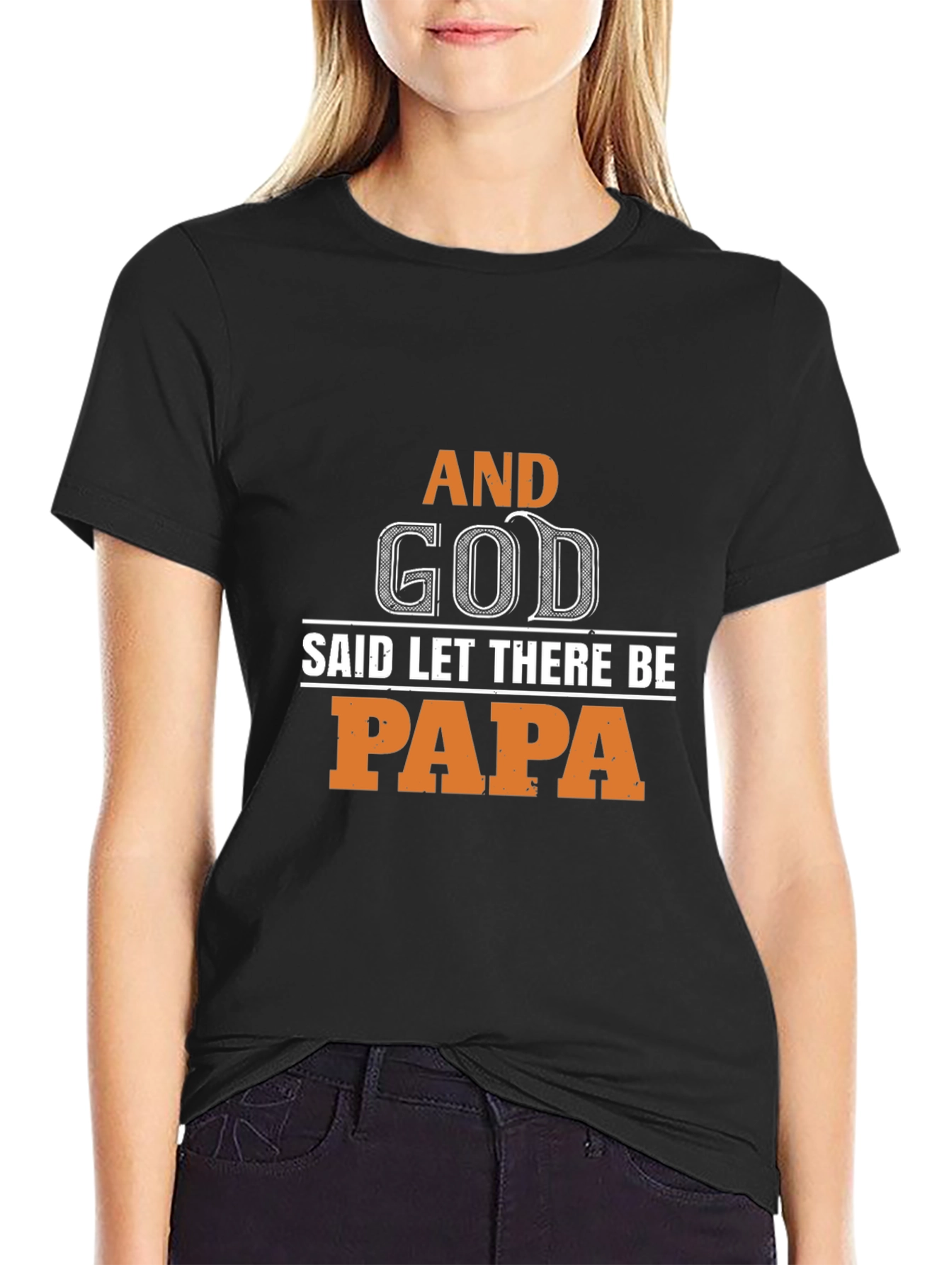 And God Said Let There Be Papa T-Shirt