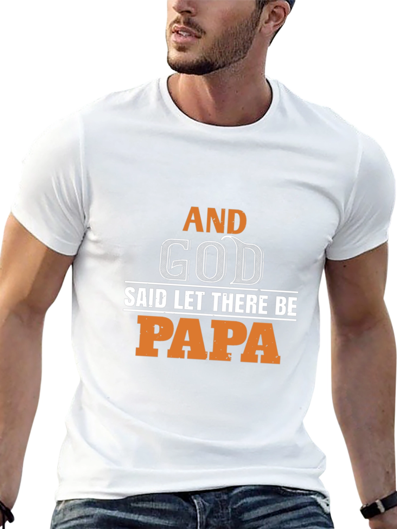 And God Said Let There Be Papa T-Shirt