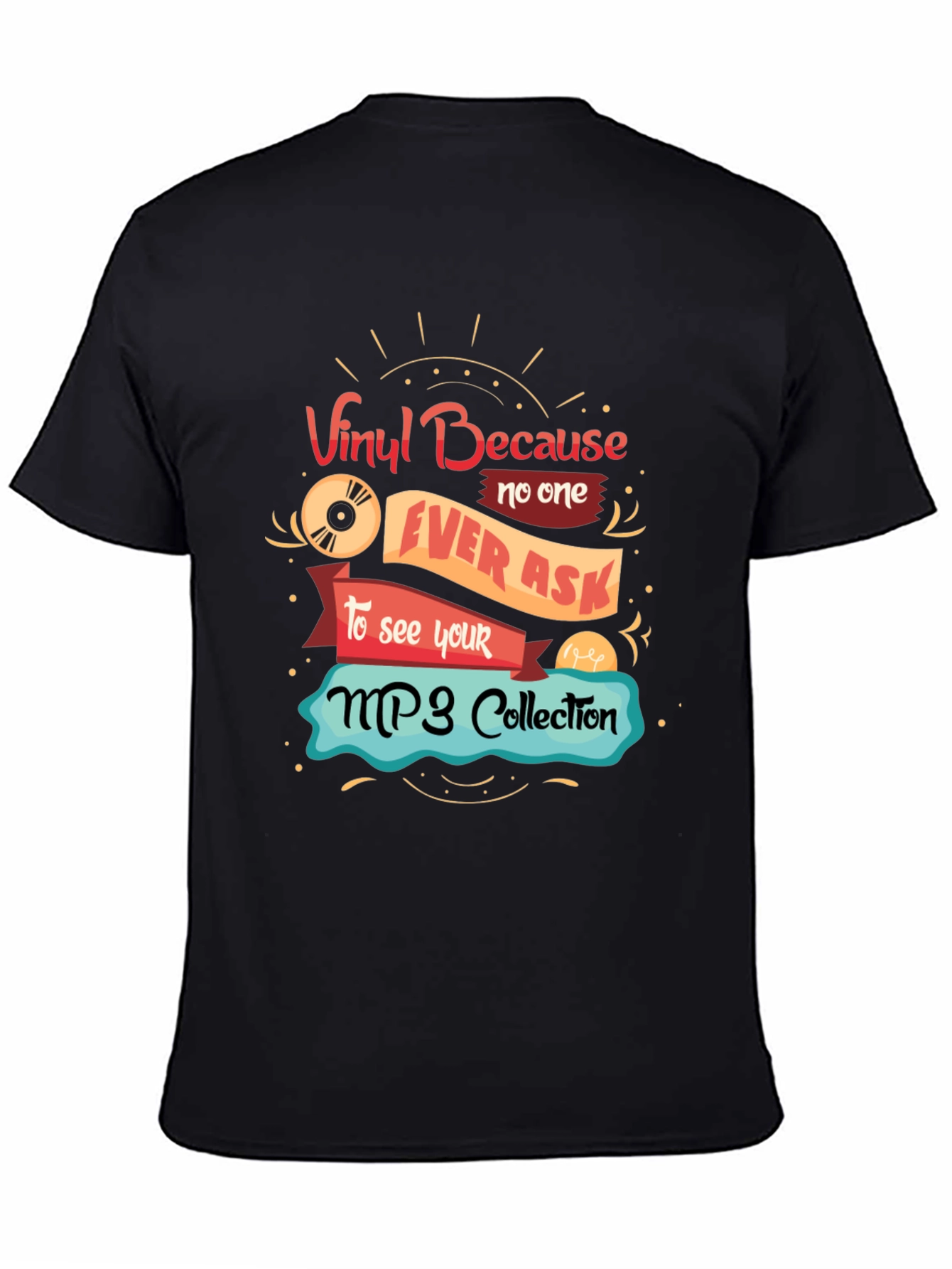Vinyl Because No One Ever Asks T-Shirt
