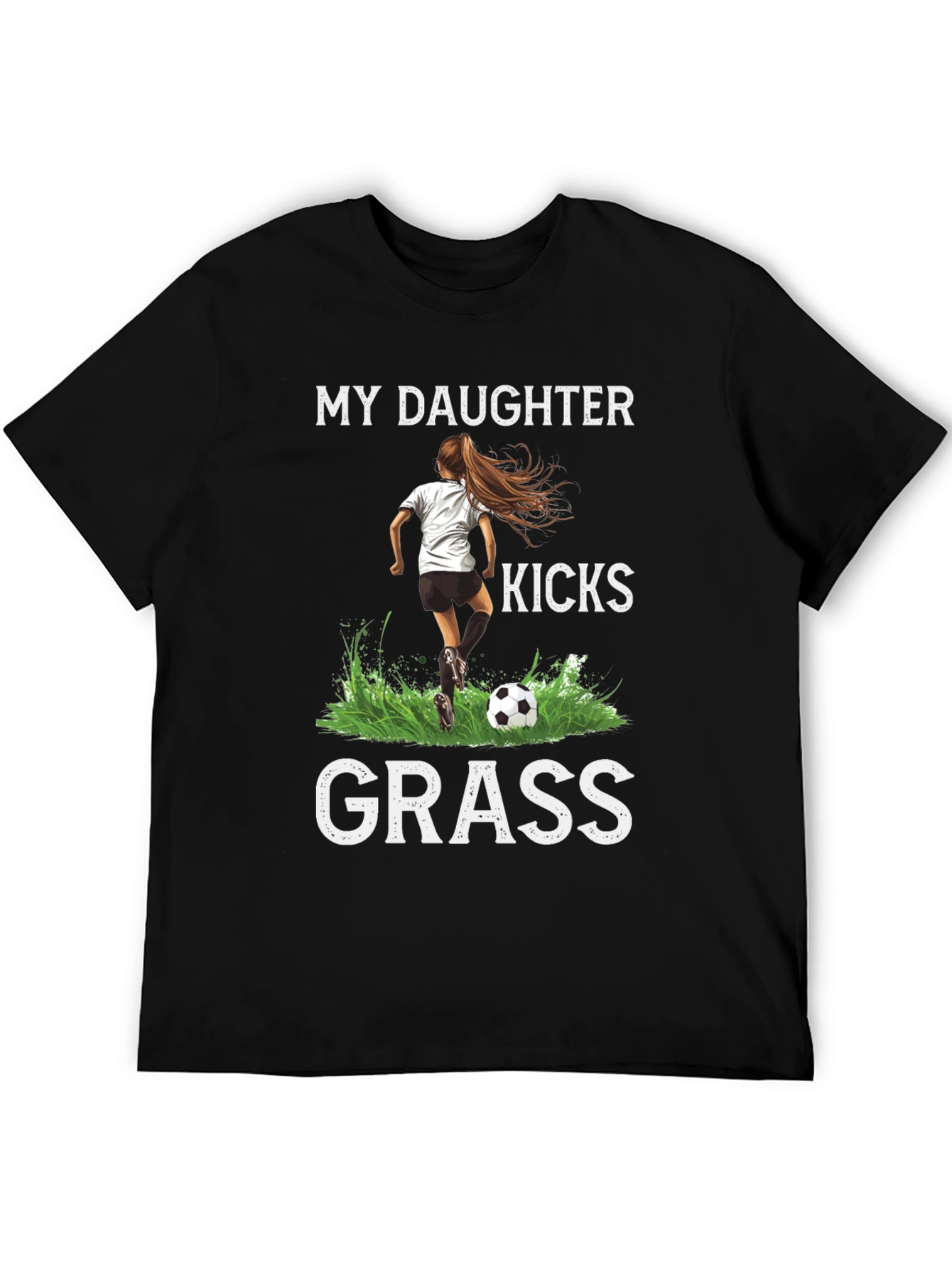 My Daughter Kicks Grass T-Shirt