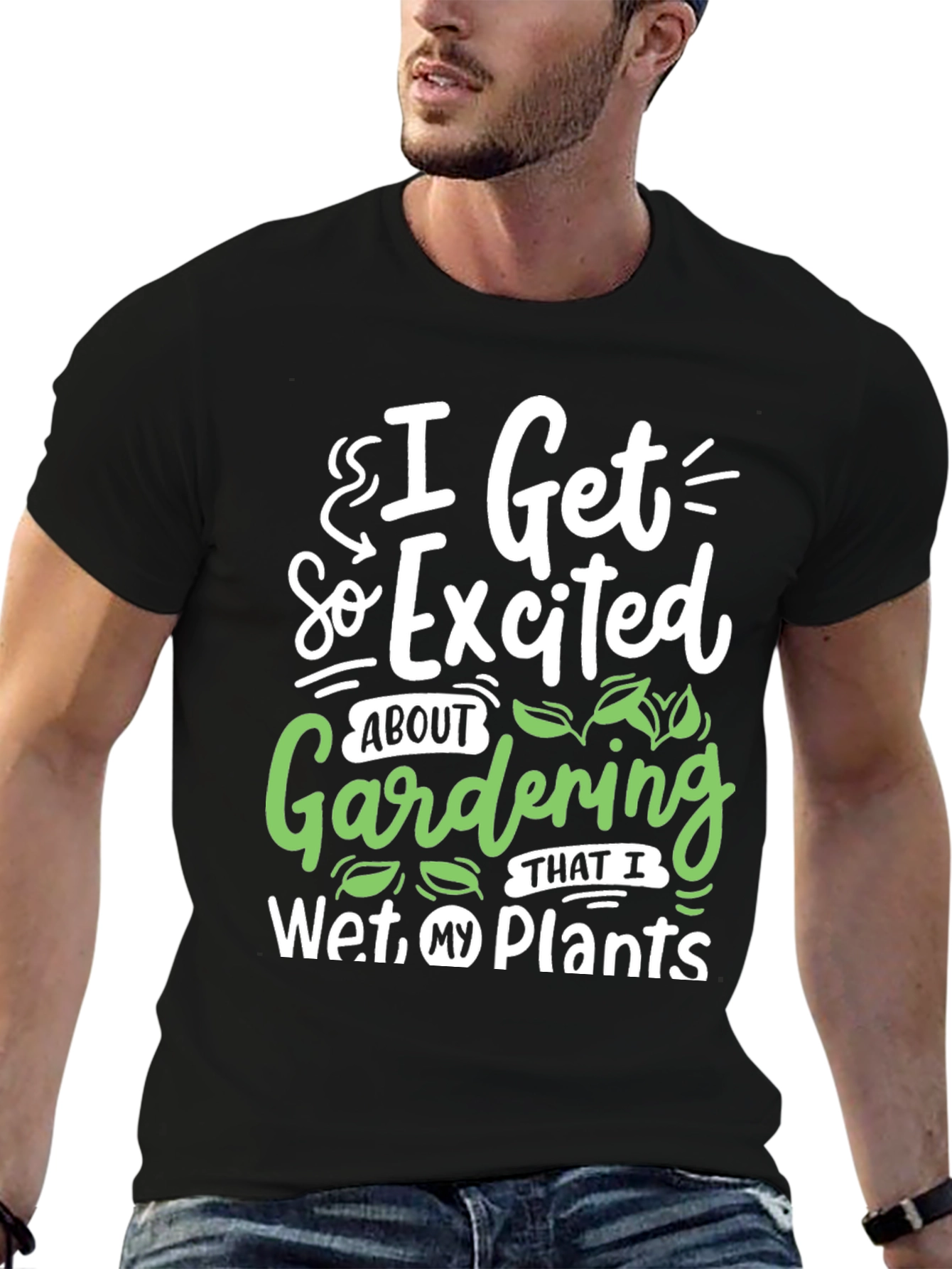 Gardening Humor T-Shirt - I Wet My Plants