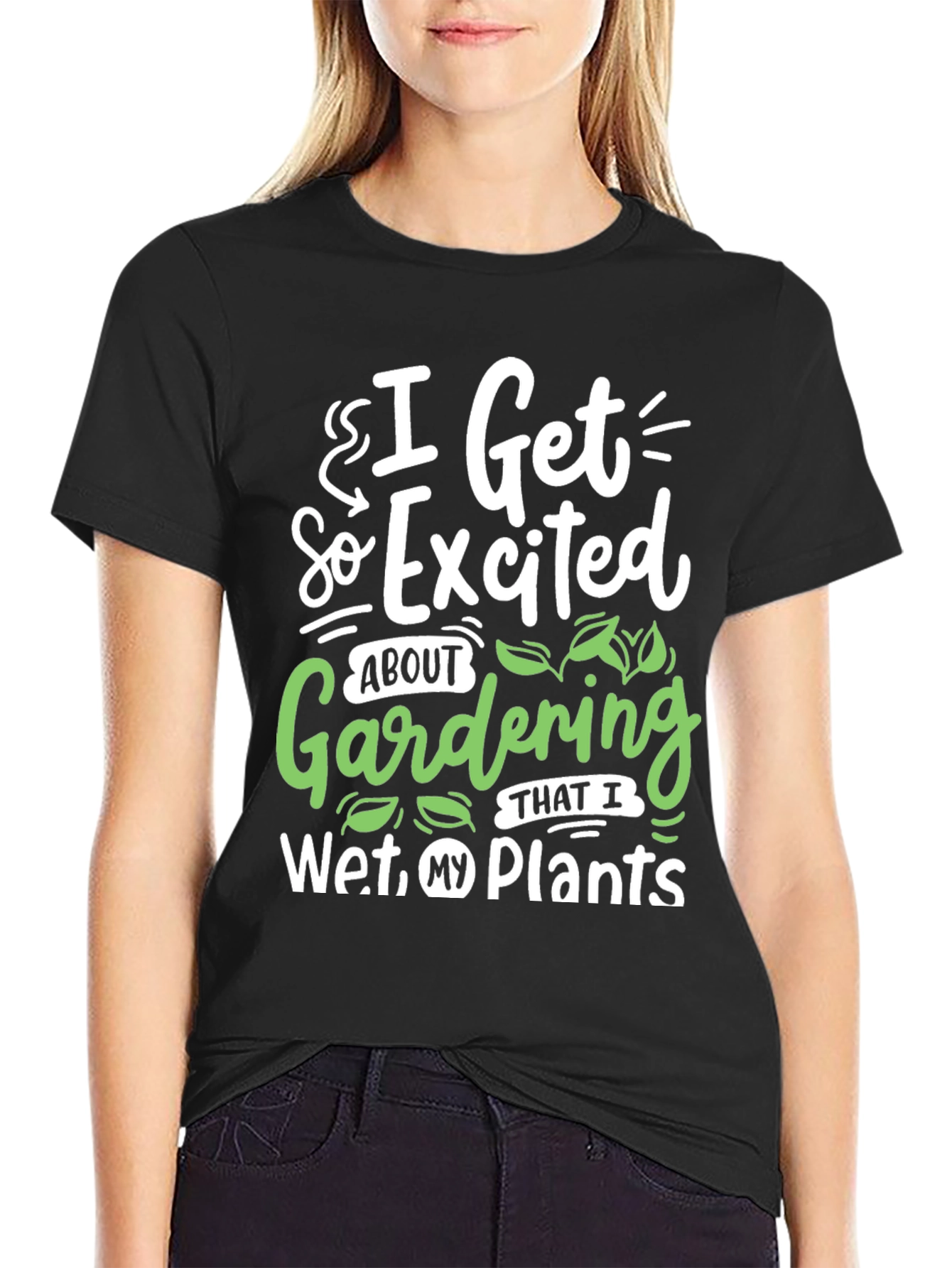 Gardening Humor T-Shirt - I Wet My Plants