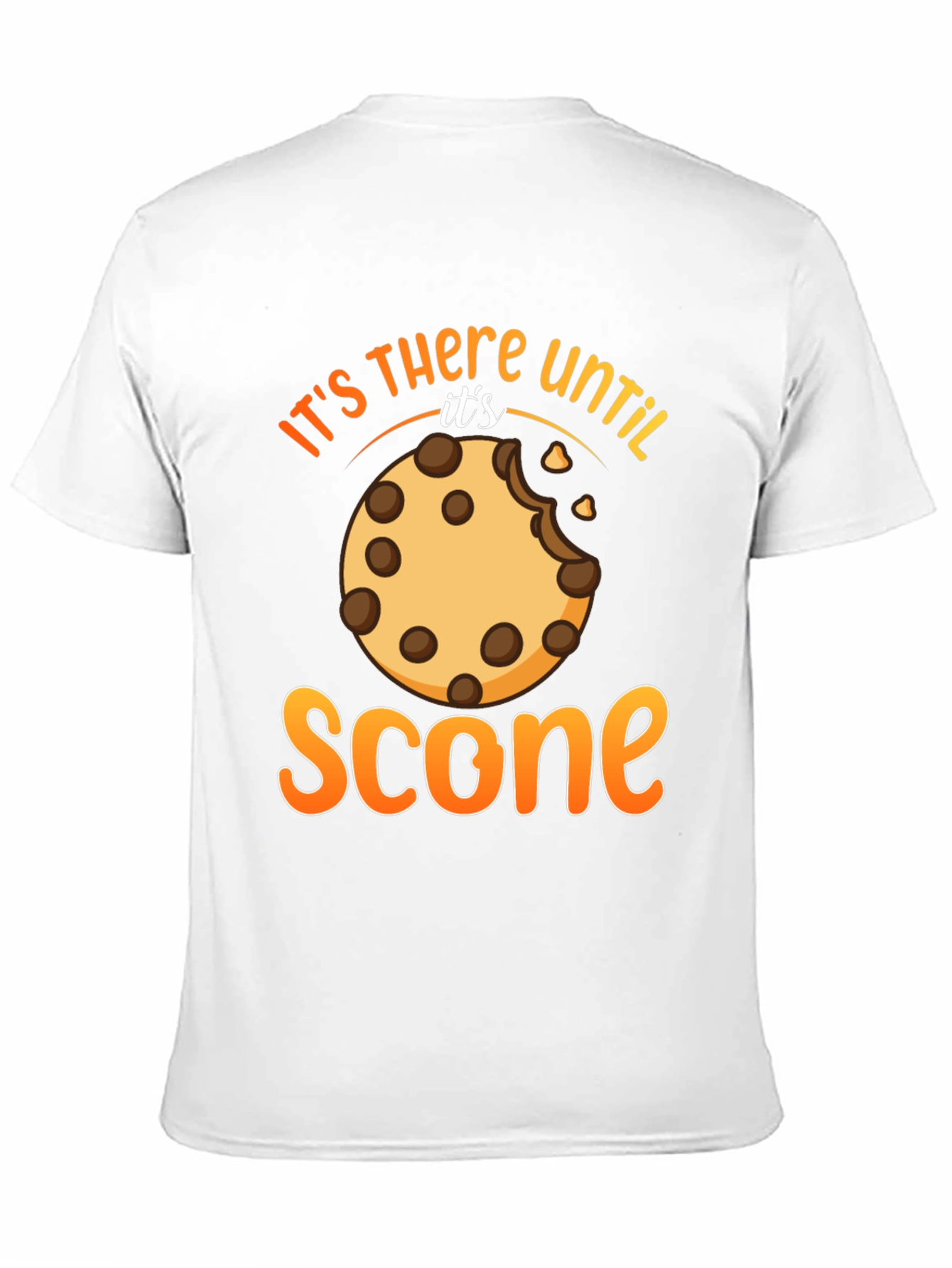 Its There Until Its Scone T-Shirt
