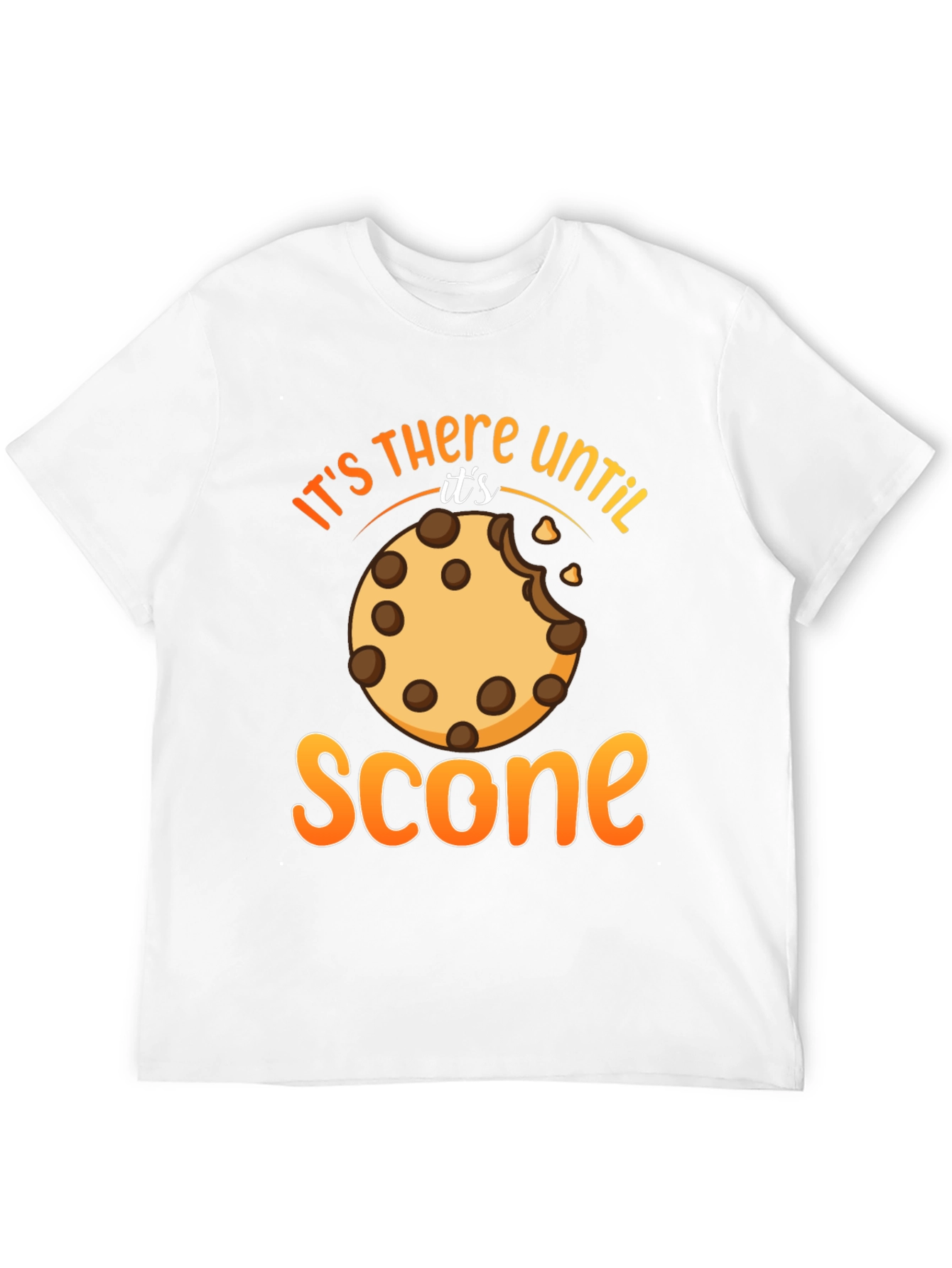 Its There Until Its Scone T-Shirt