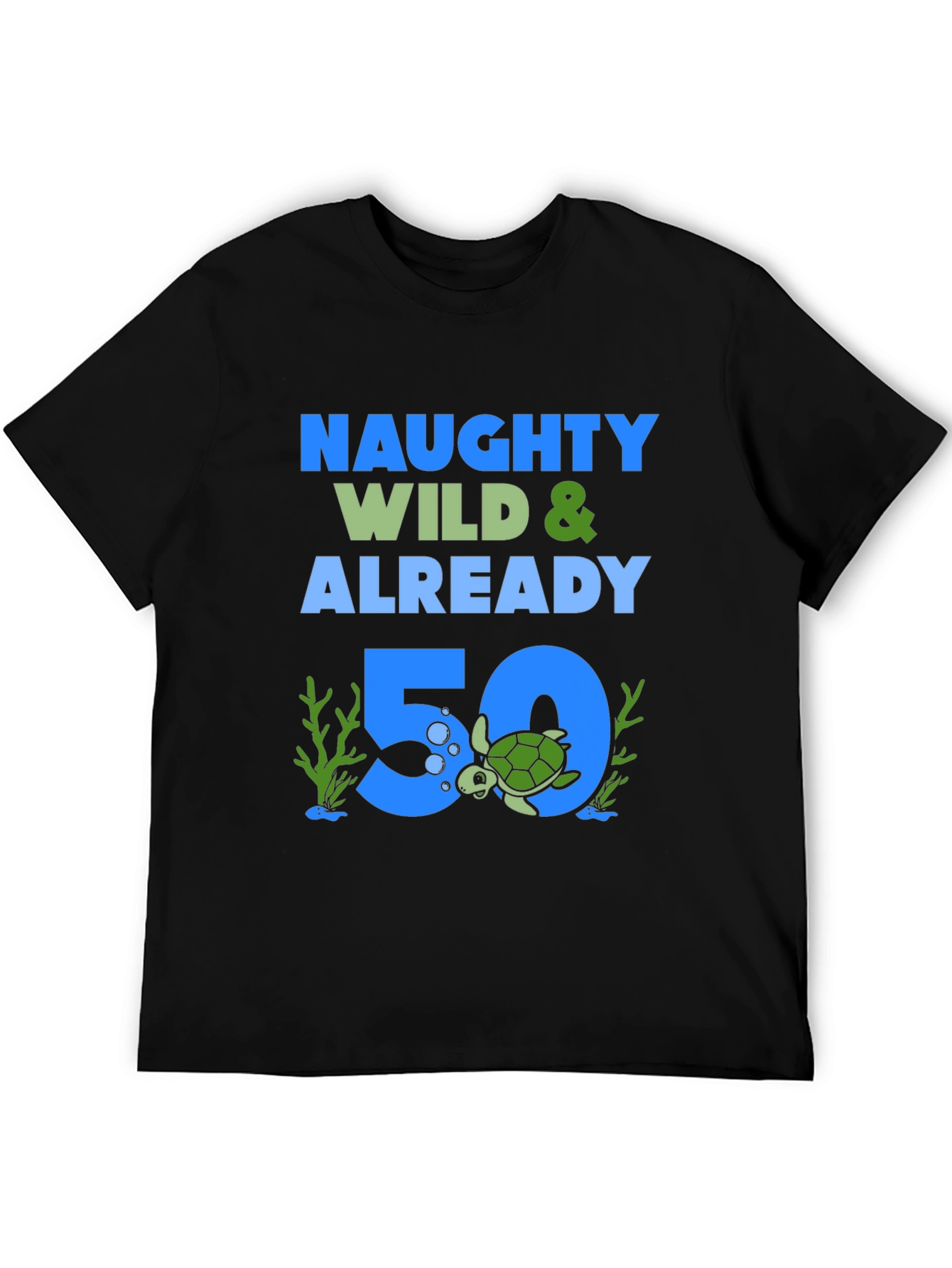 Naughty Wild & Already 50 Turtle Graphic Tee