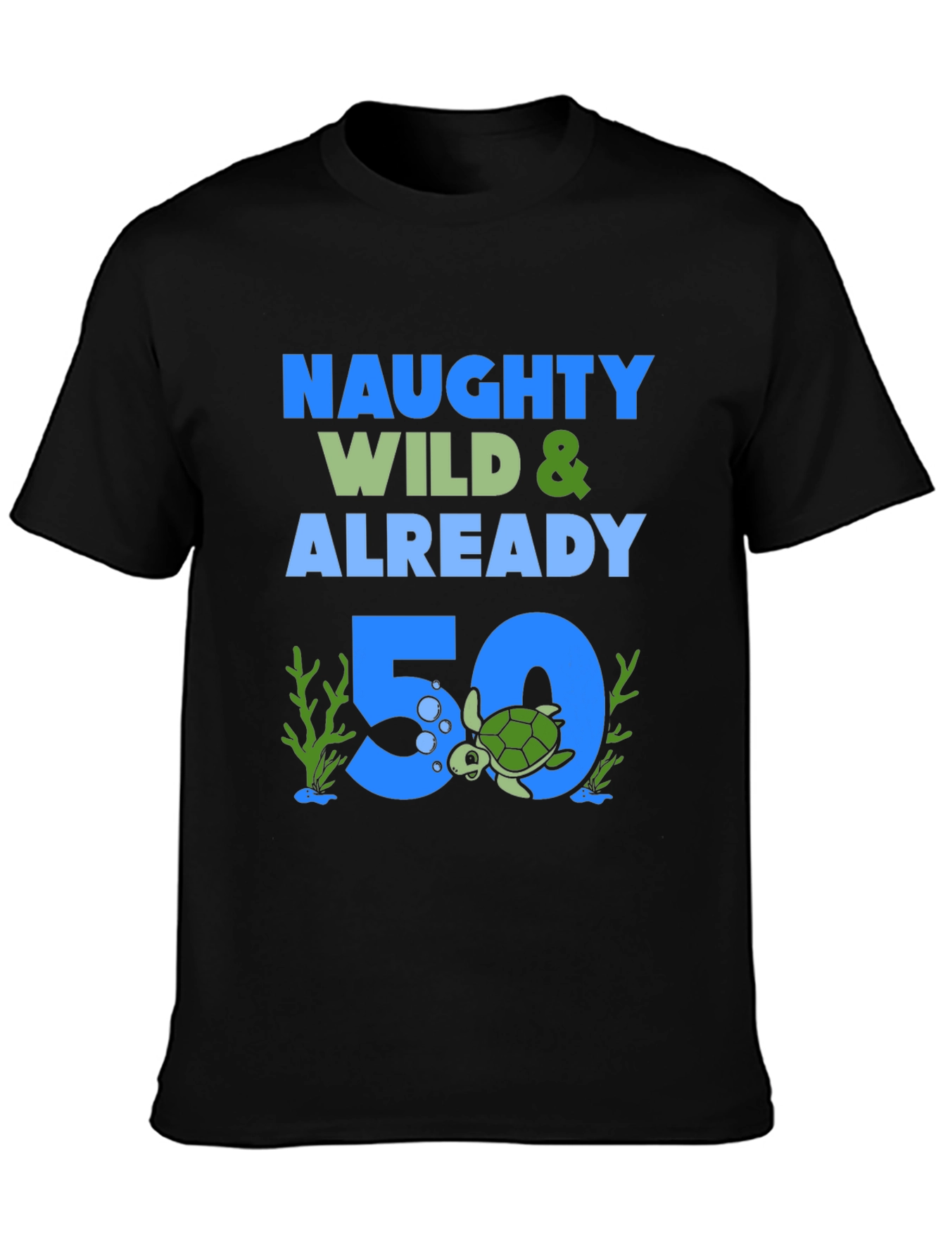 Naughty Wild & Already 50 Turtle Graphic Tee
