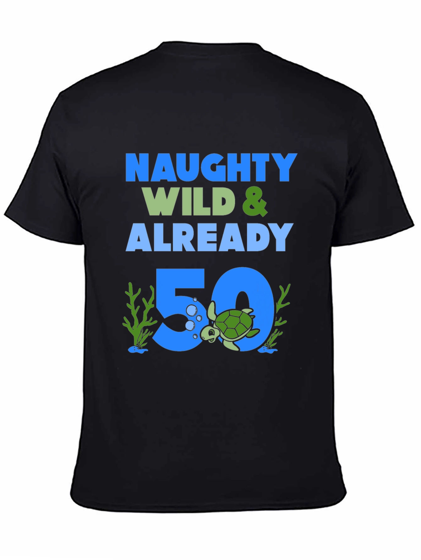 Naughty Wild & Already 50 Turtle Graphic Tee