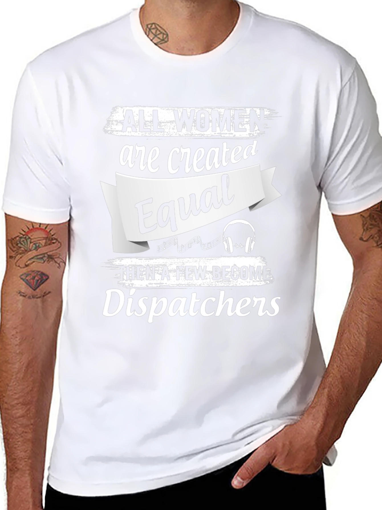 Dispatcher T-Shirt - All Women Are Created Equal