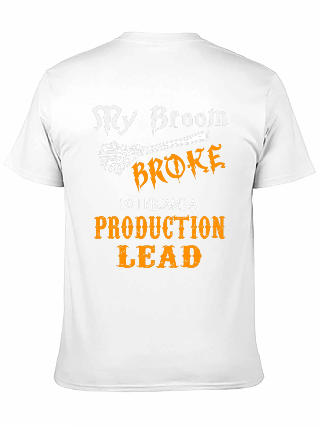 My Broom Broke Production Lead Graphic T-Shirt