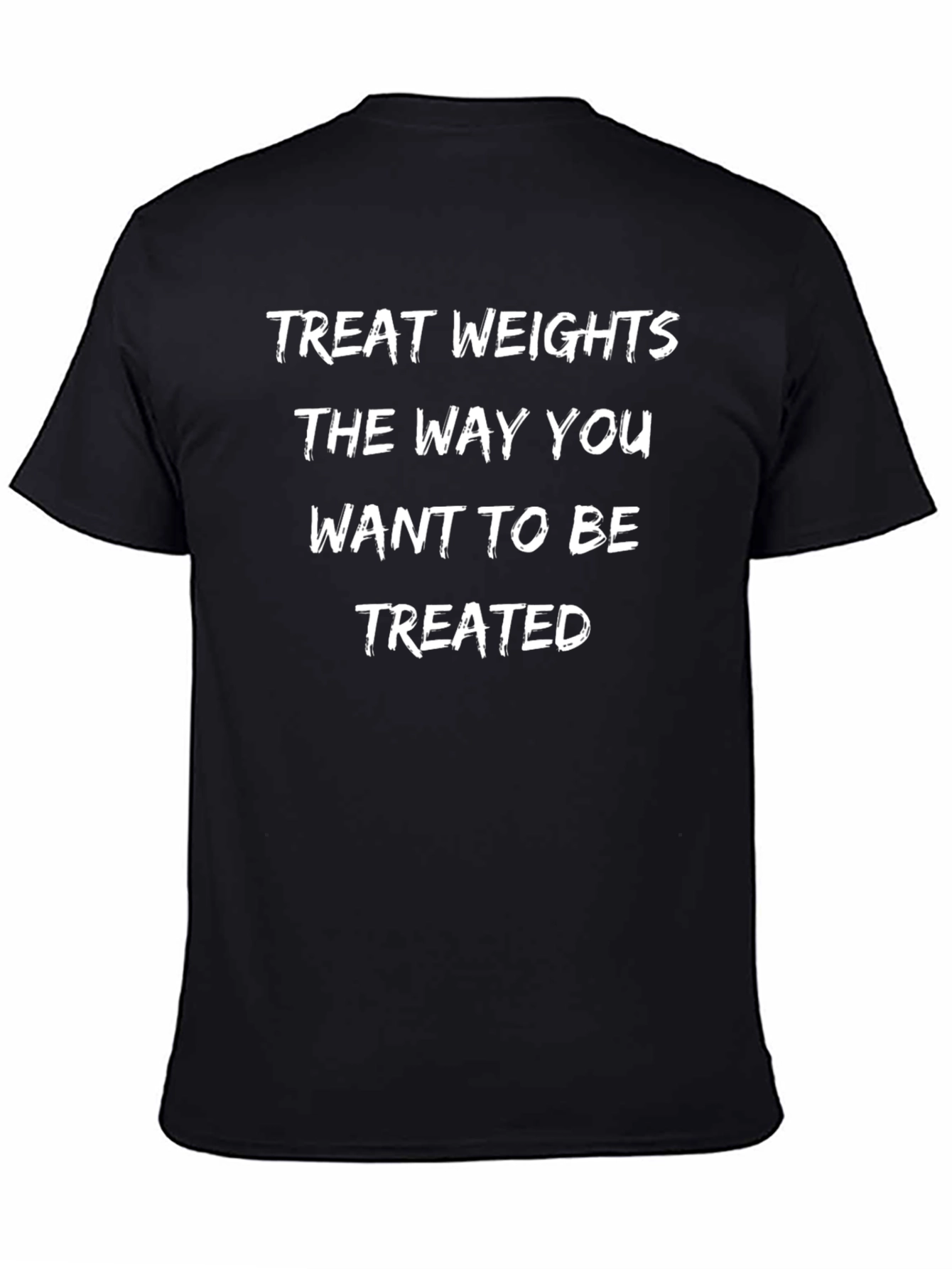 Treat Weights T-Shirt - Gym Motivation