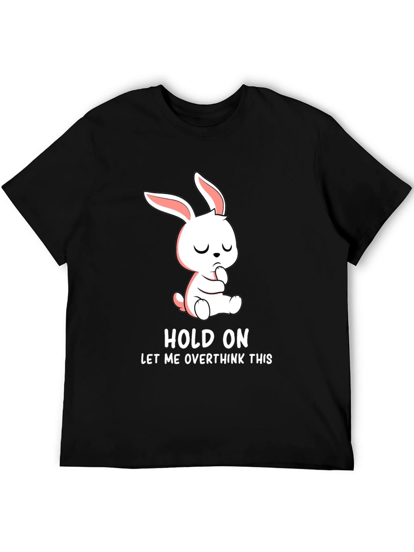 Hold On Overthink Bunny T-Shirt Funny Graphic Tee