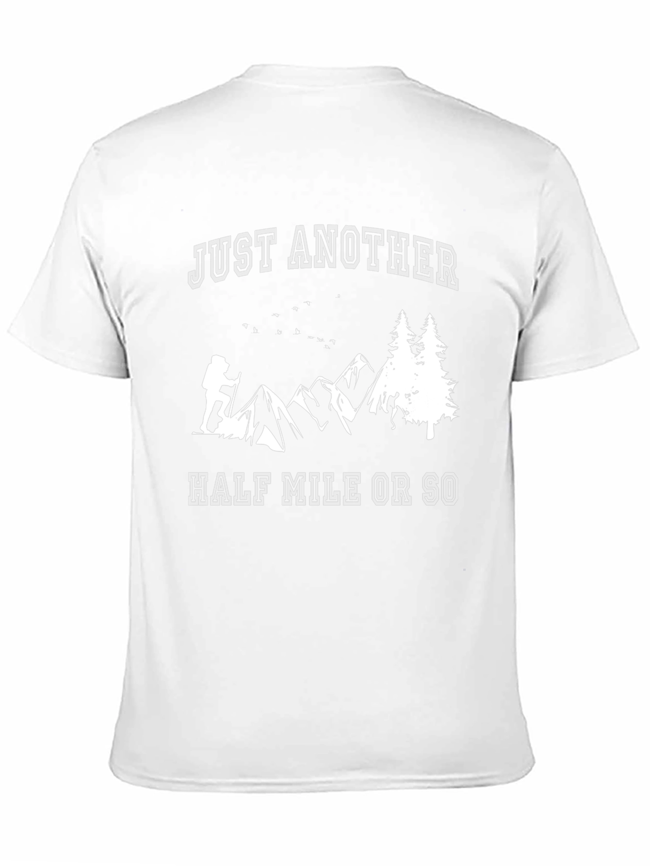 Just Another Half Mile Hiking T-Shirt