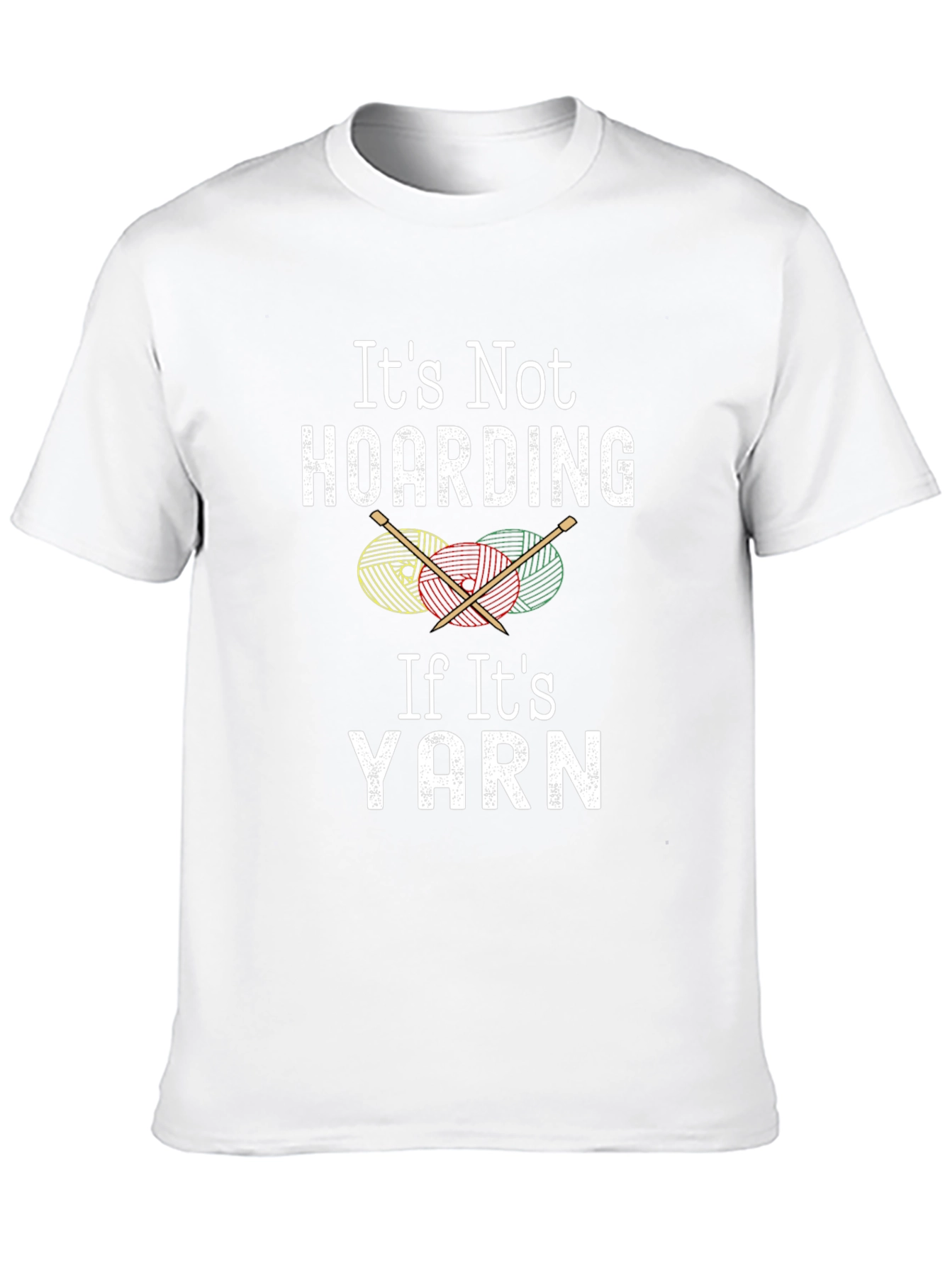Its Not Hoarding If Its Yarn T-Shirt