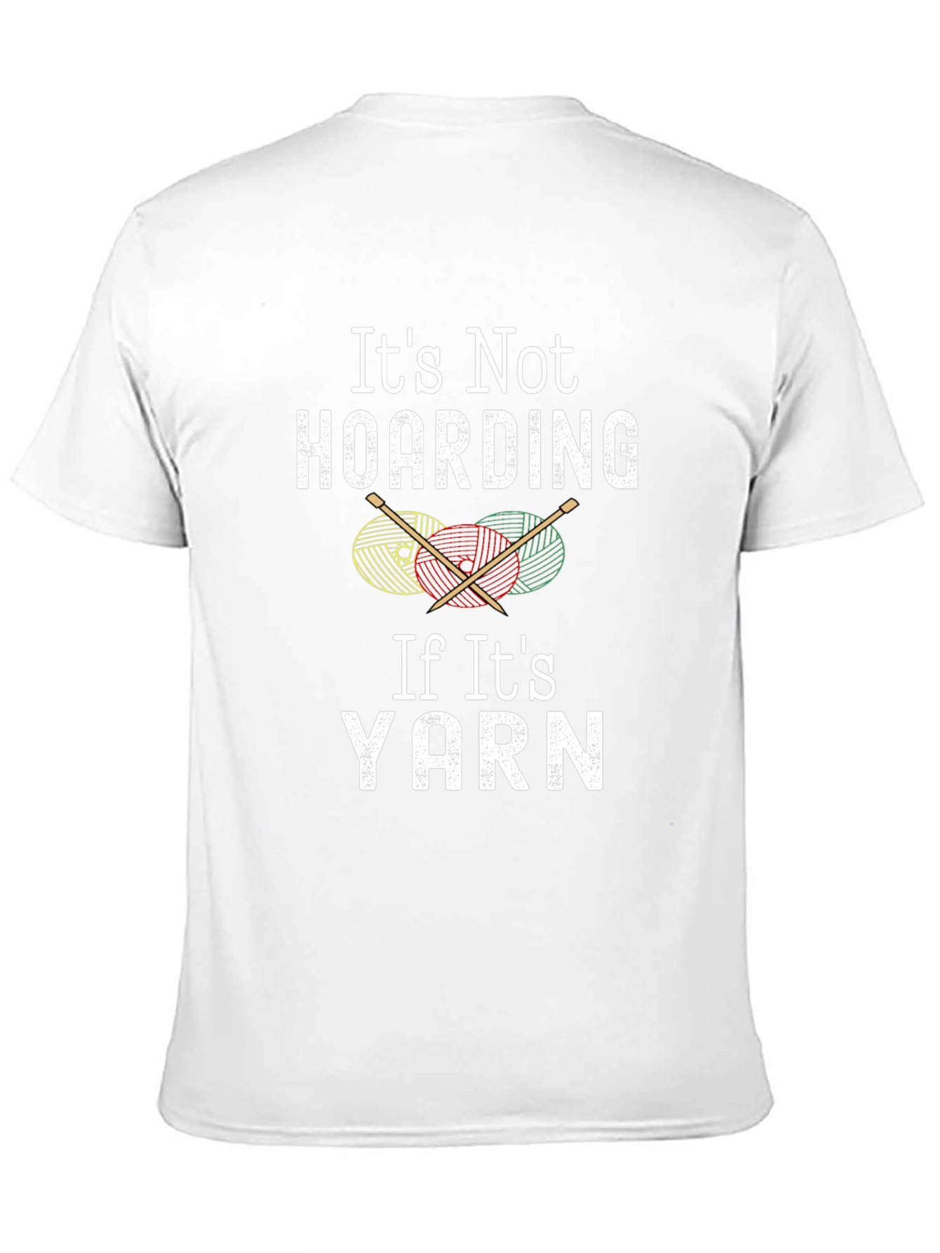 Its Not Hoarding If Its Yarn T-Shirt