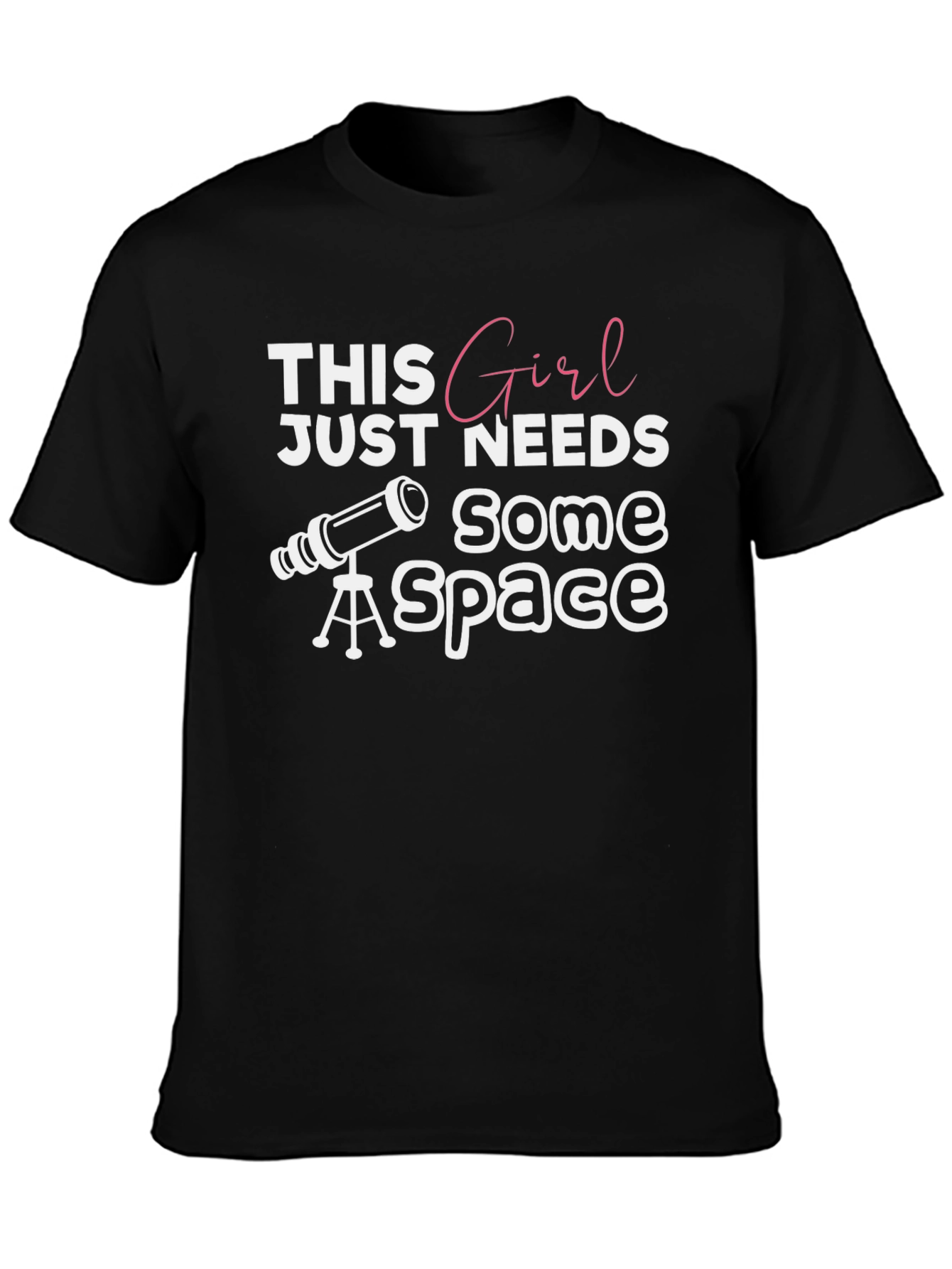 This Girl Needs Space T-Shirt - Astronomy Lover Tee