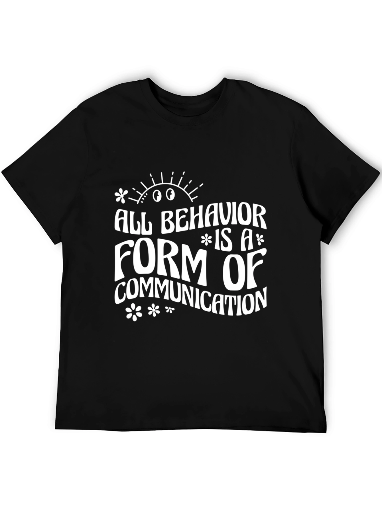 All Behavior is Communication Graphic Tee