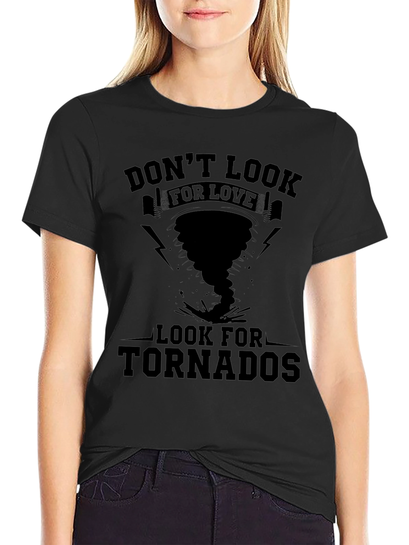 Dont Look for Love Tornado T-Shirt