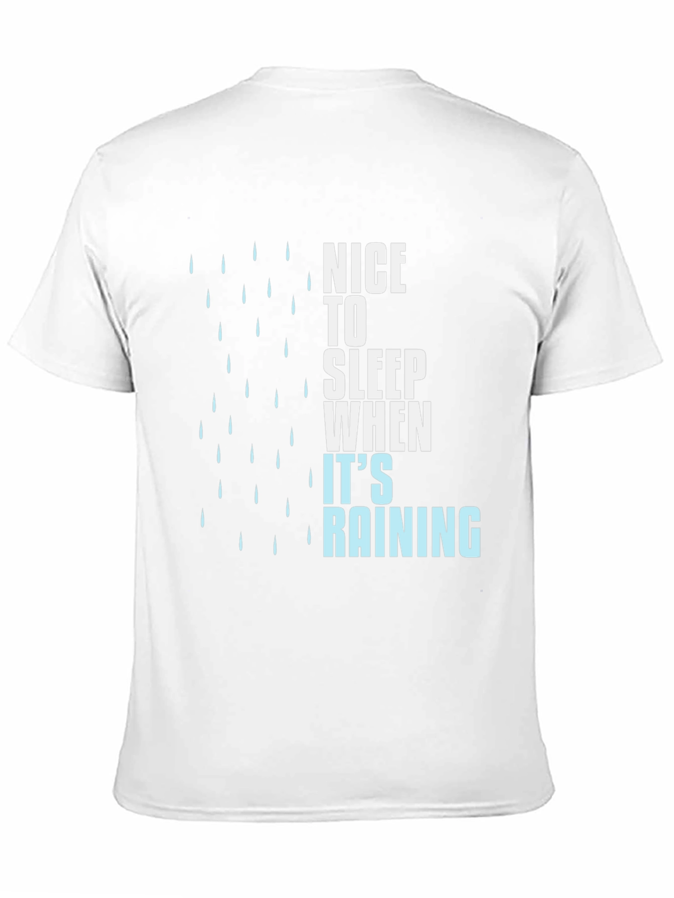 Nice to Sleep When Its Raining Graphic T-Shirt
